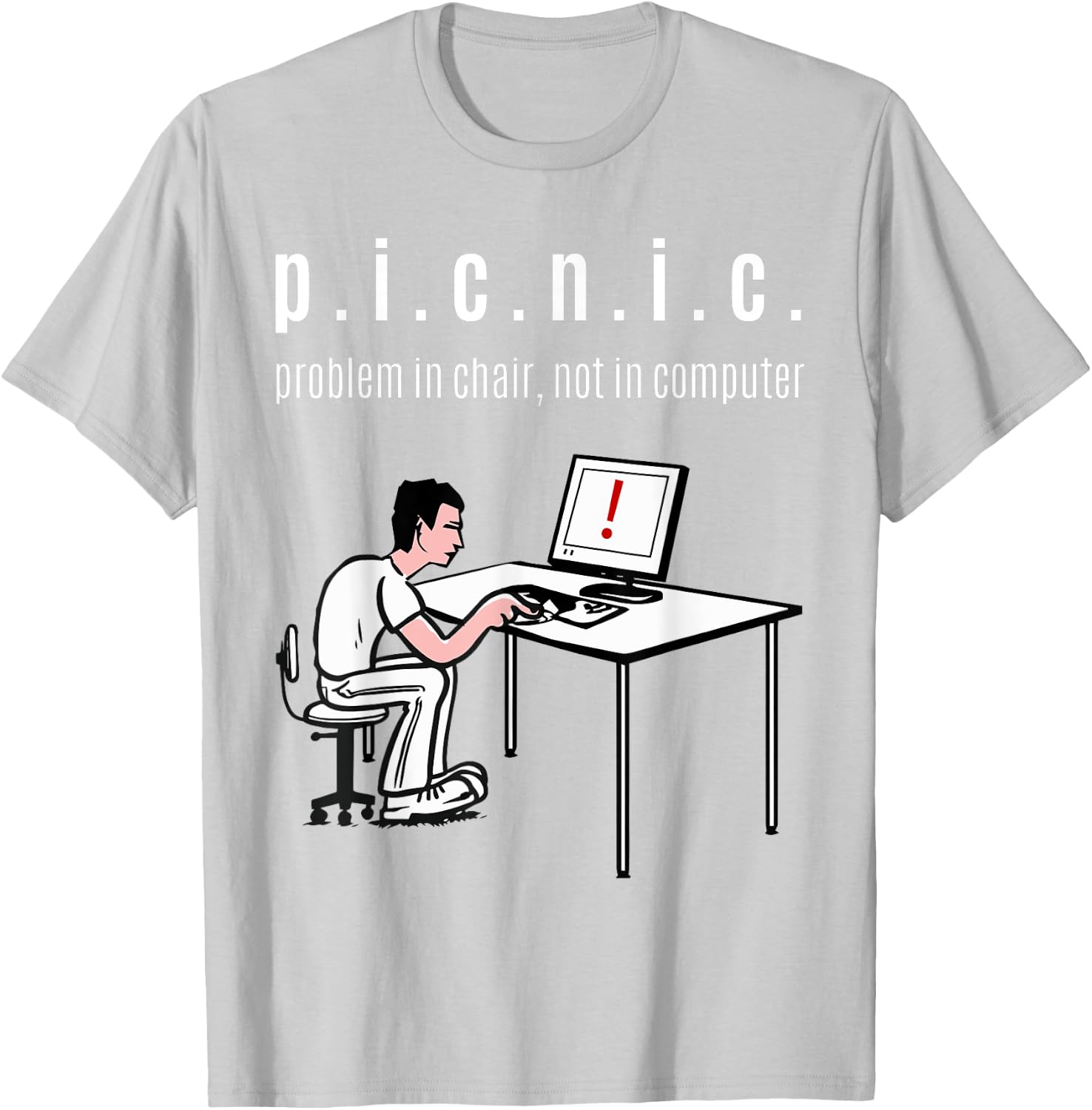 Problem in Chair, Not in Computer (PICNIC) IT Geek Clothing T-Shirt - T-Shirt | Ash