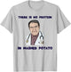 NO protein in mashed potato now dr diet life doctor shirt T-Shirt - T-Shirt | Ash