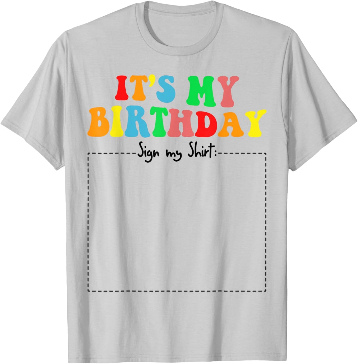 It's My Birthday Sign my shirt Funny Autograph Birthday Kids T-Shirt - T-Shirt | Ash