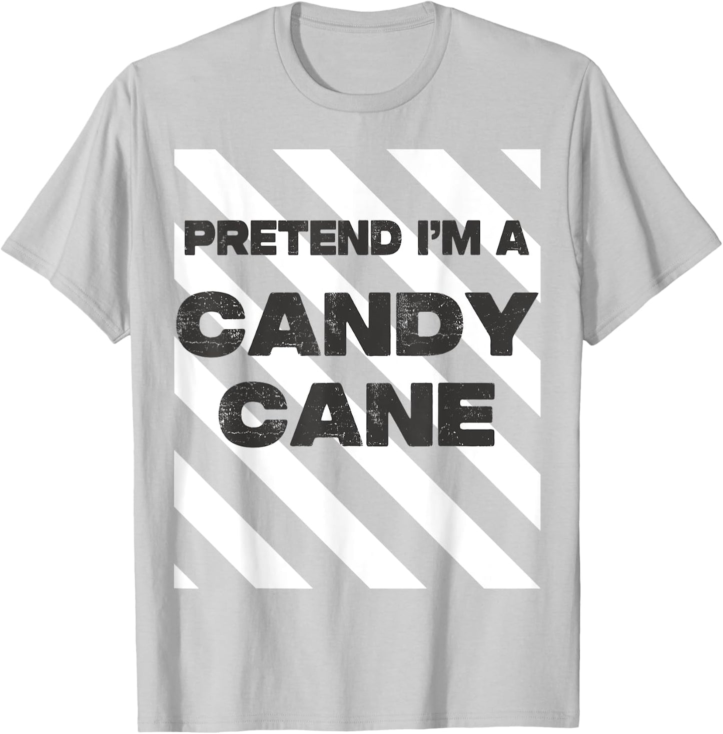 Pretend I'm A Candy Cane Adult Kids Men Women Costume T-Shirt - T-Shirt | Ash