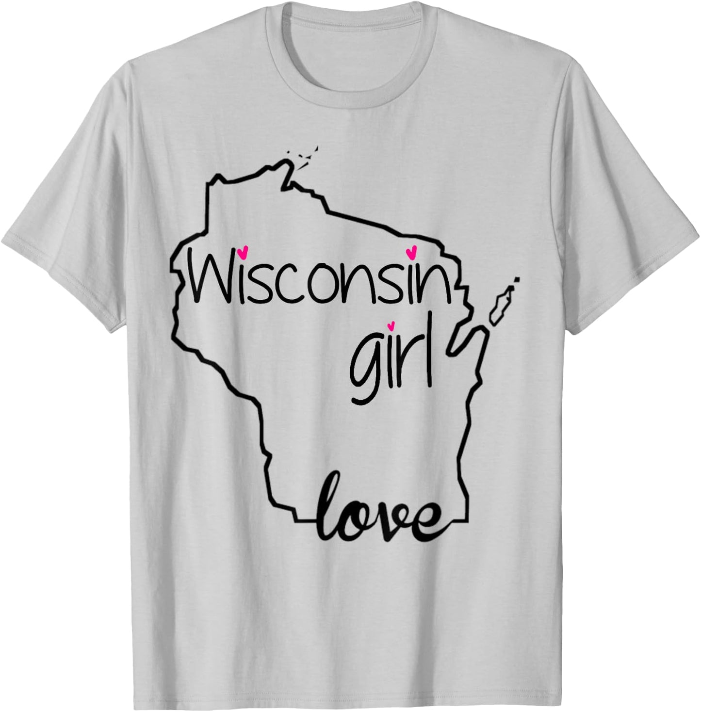 Wisconsin Girl I Love Wisconsin Home State T-Shirt - T-Shirt | Ash