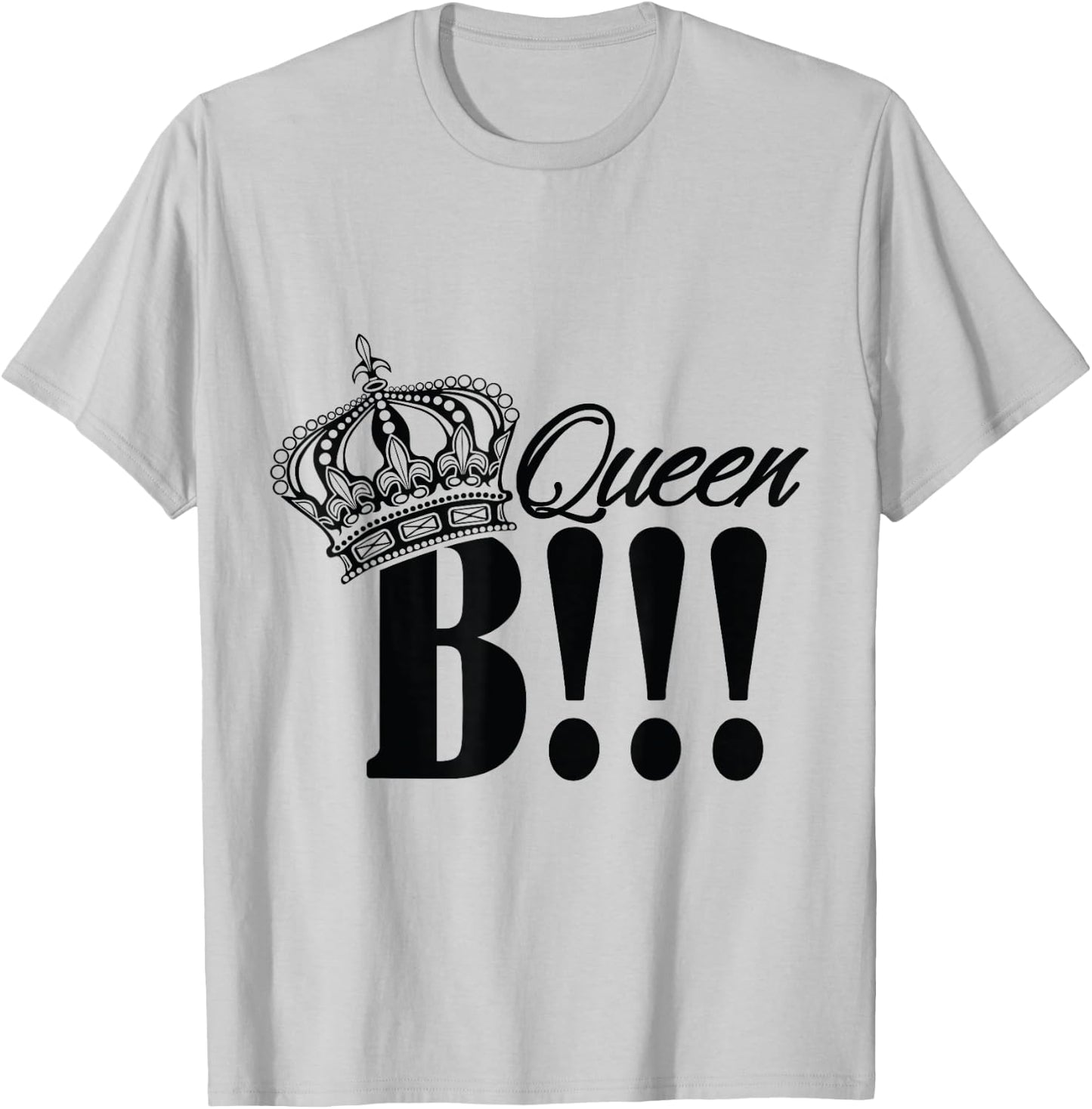 QUEEN B T SHIRT let everyone know who is large and in charge T-Shirt - T-Shirt | Ash