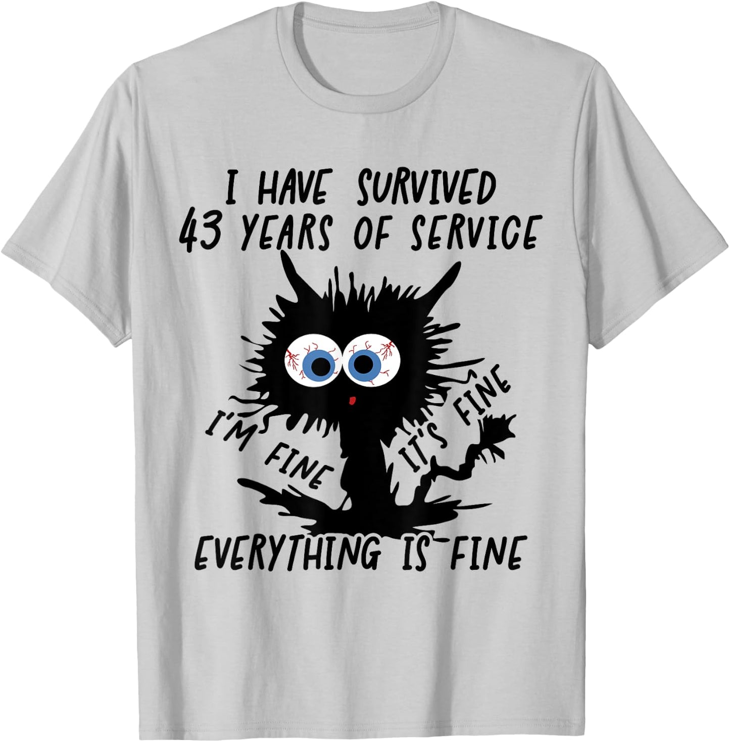 I Have Survived 43 Years Of Of Service I'm Fine T-Shirt - T-Shirt | Ash