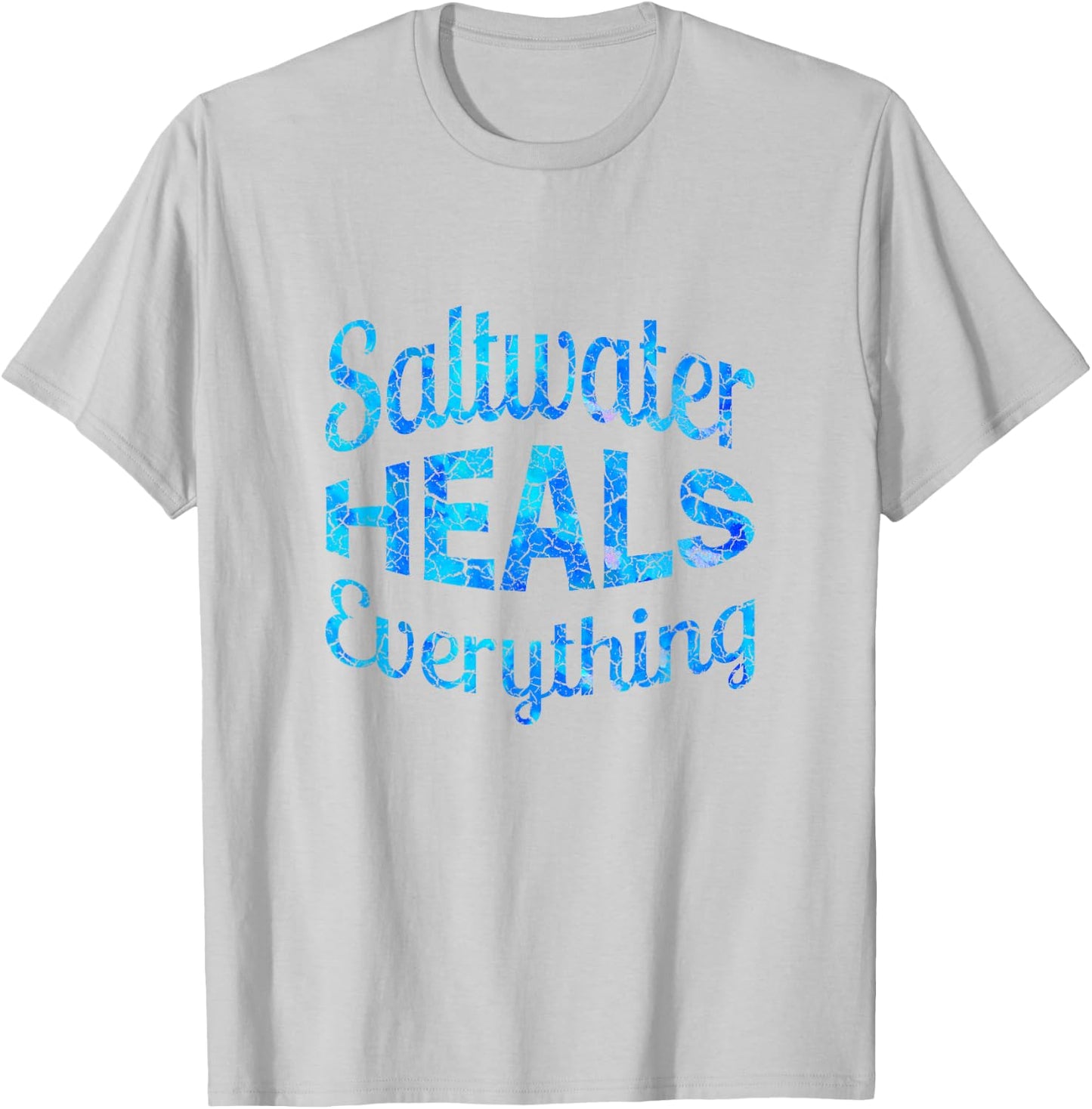 Saltwater Heals Everything T Shirt 2018 Edition T-Shirt - T-Shirt | Ash