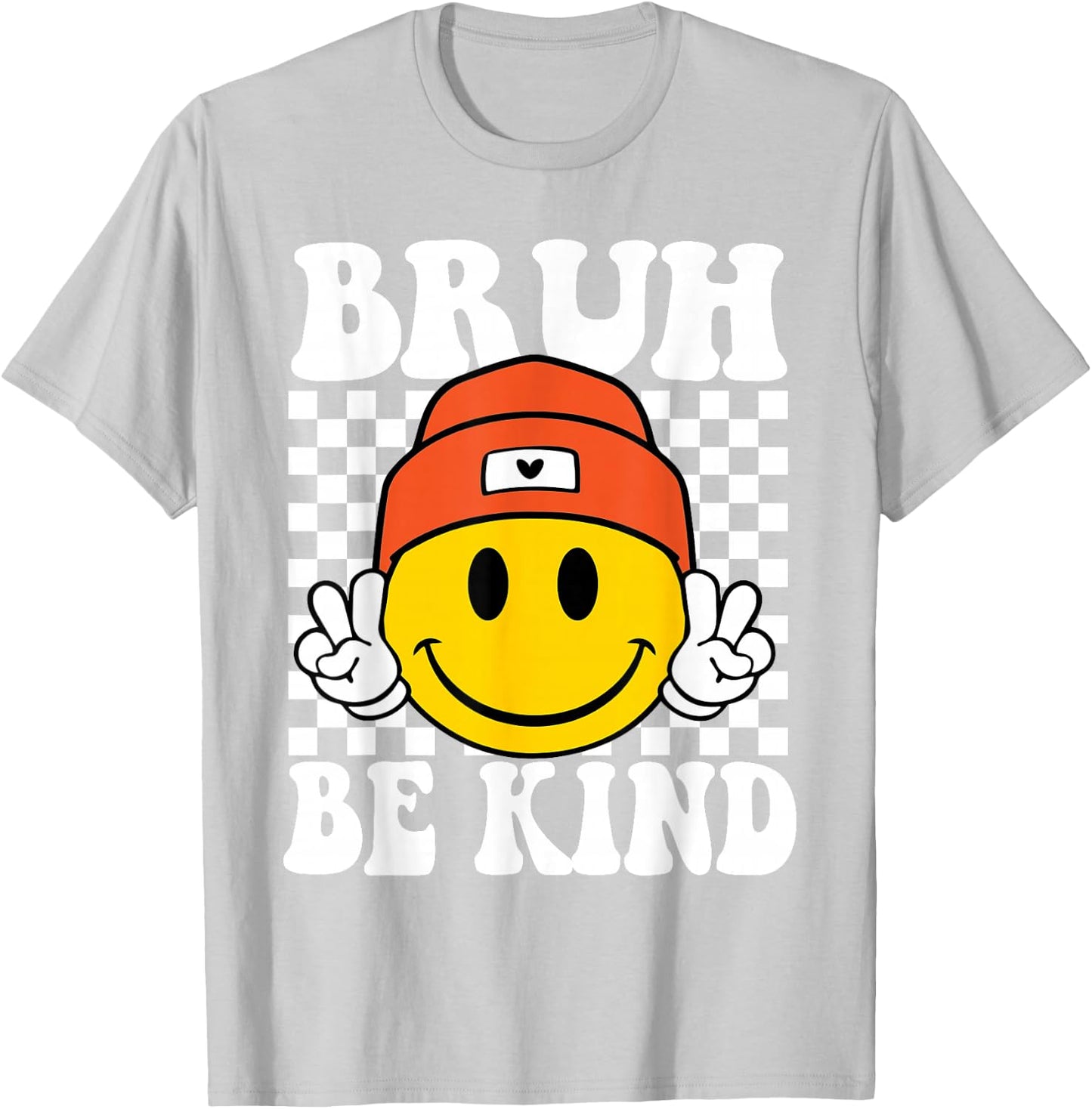 Bruh Be Kind Unity Day Orange Anti Bullying Kindness T-Shirt - T-Shirt | Ash