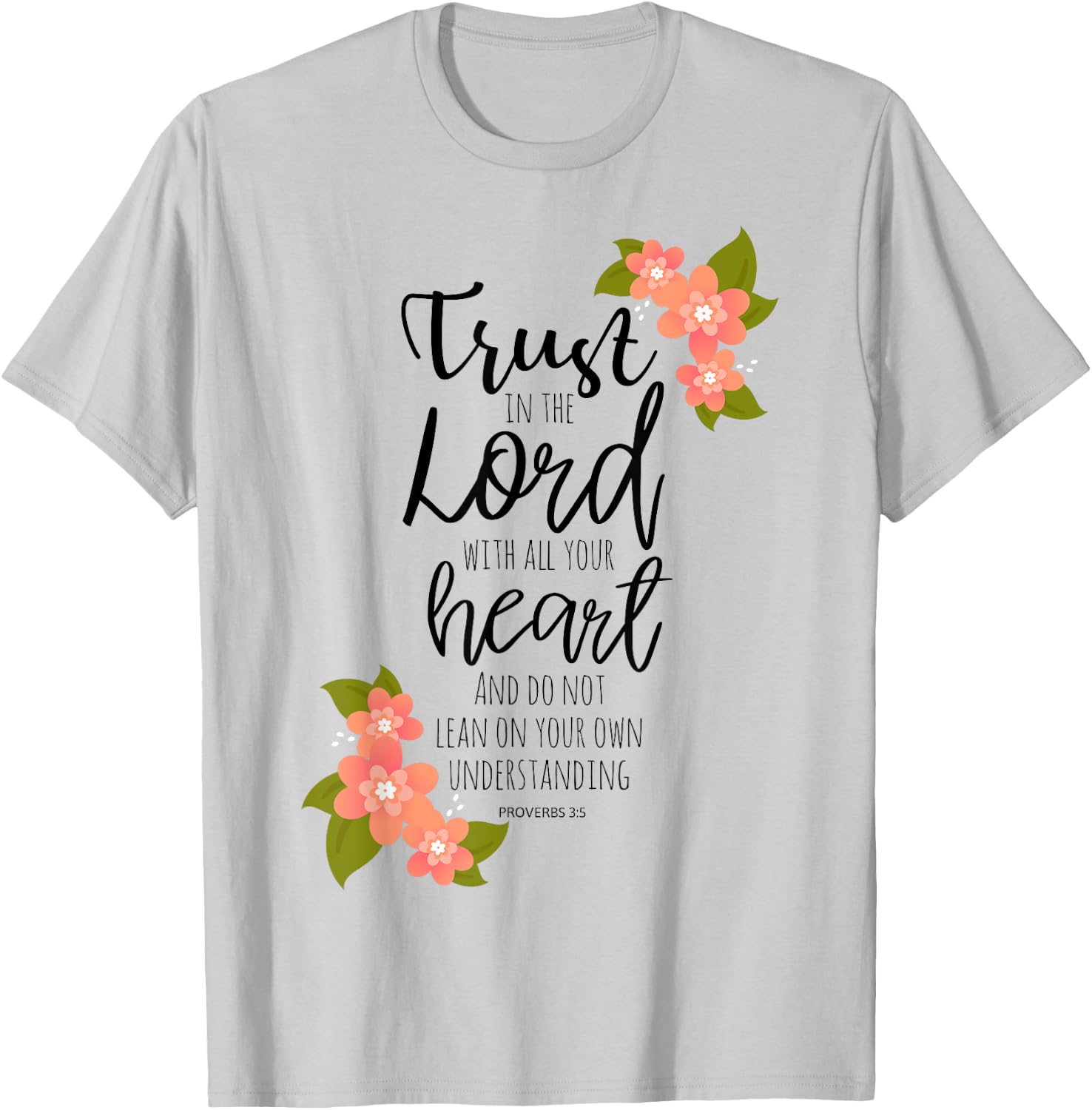 Proverbs 3:5, Trust in the Lord, Scripture Christian T-Shirt - T-Shirt | Ash