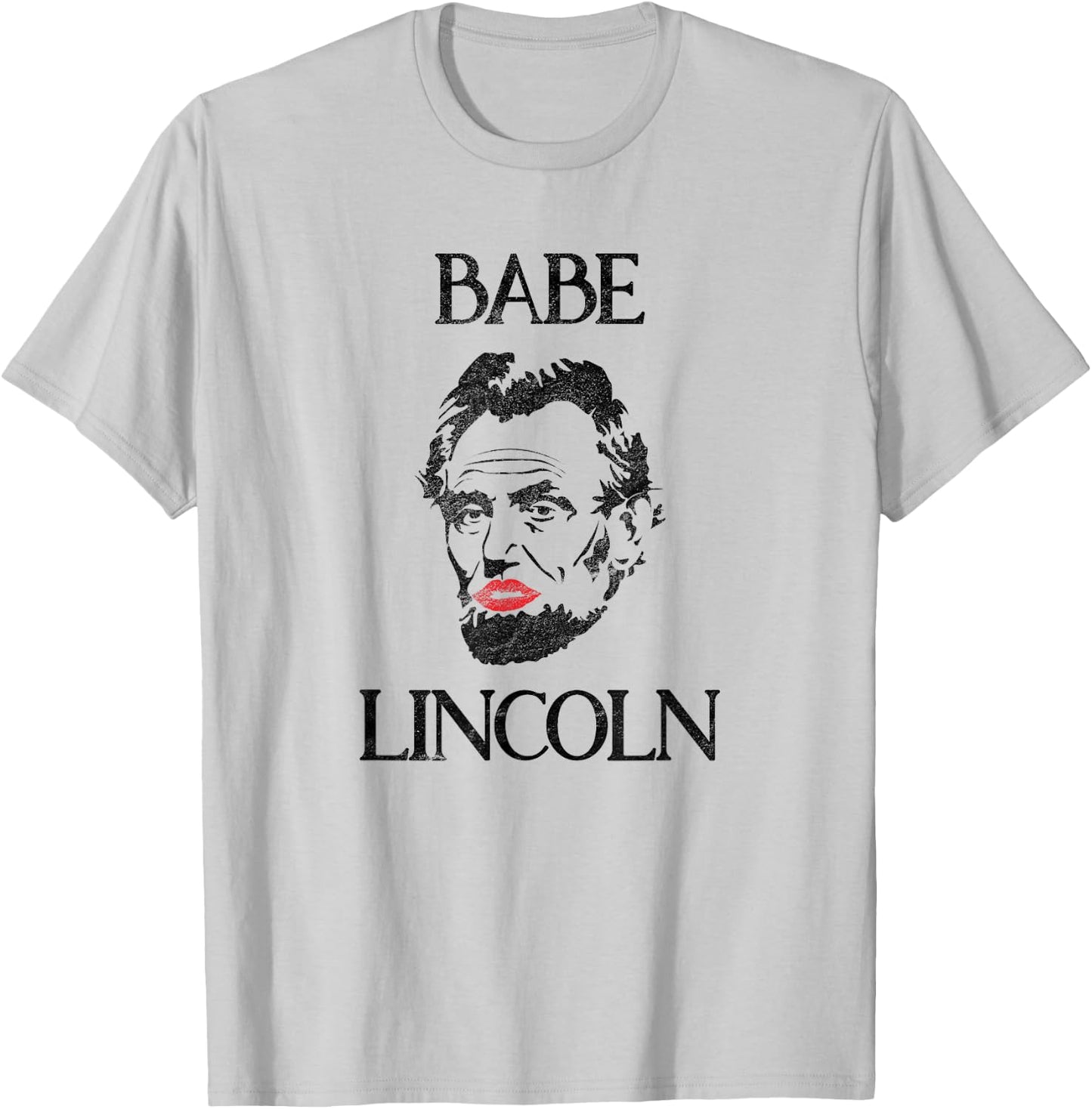 Babe Lincoln - Funny Abe Lincoln T-Shirt - T-Shirt | Ash