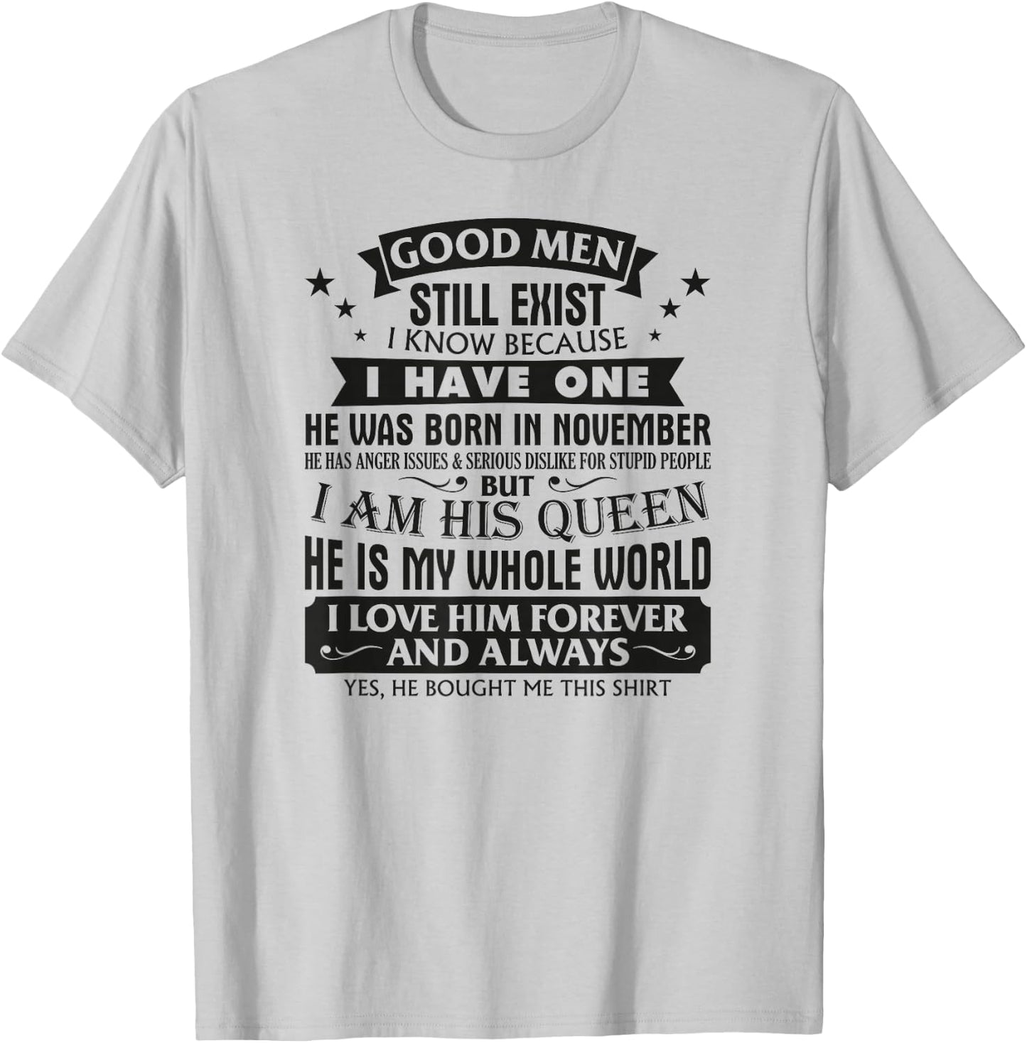 Good Men Still Exist I Know I Have One Born In November T-Shirt - T-Shirt | Ash