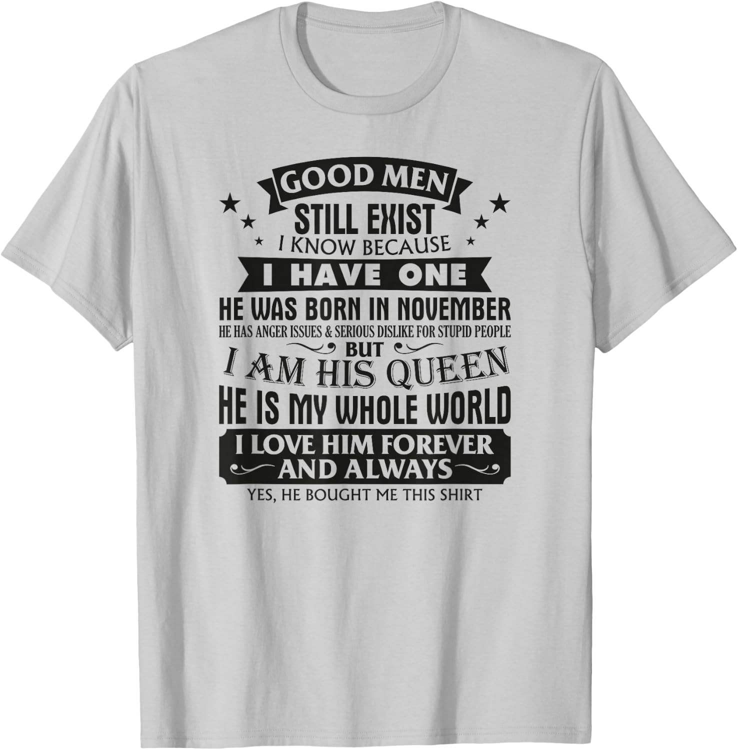 Good Men Still Exist I Know I Have One Born In November T-Shirt - T-Shirt | Ash