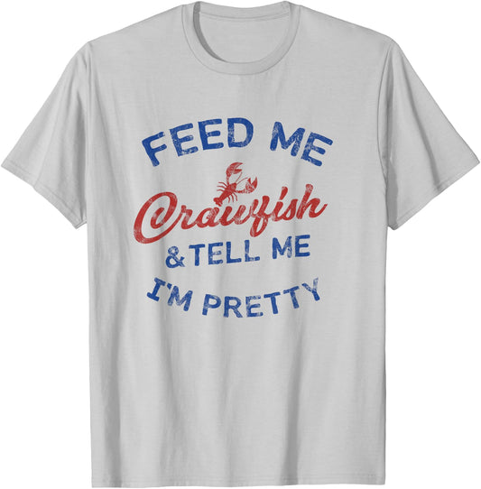 Feed Me Crawfish & Tell Me I'm Pretty Women's Crawfish Shirt T-Shirt - T-Shirt | Ash