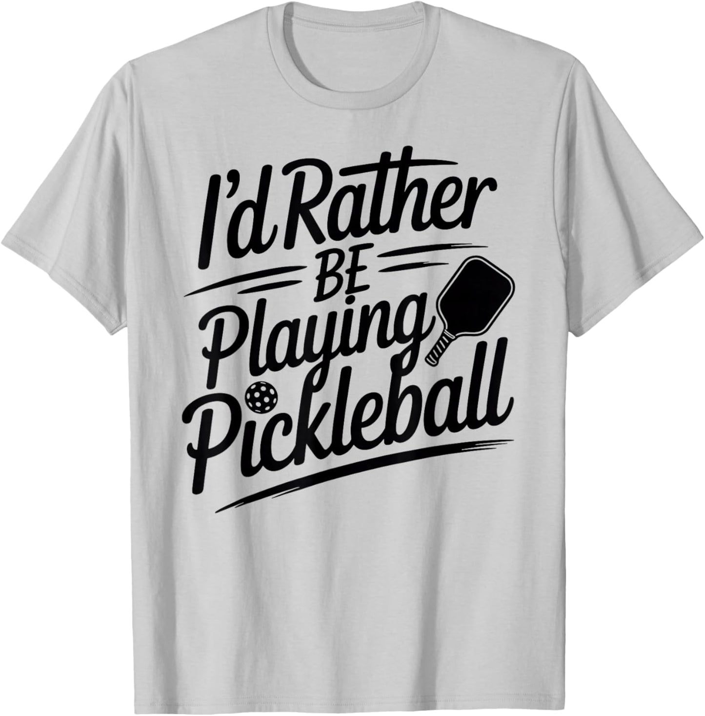 I'd Rather Be Playing Pickleball T-Shirt - T-Shirt | Ash