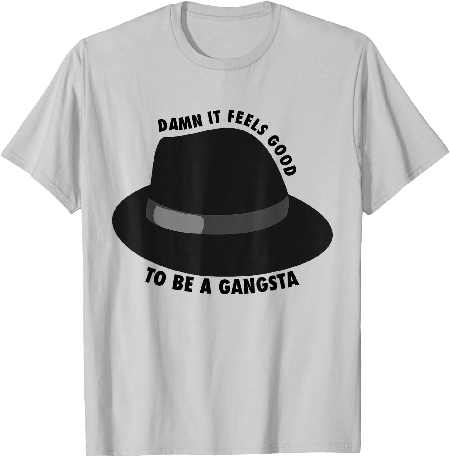 Damn It Feels Good To Be A Gangsta T-Shirt - T-Shirt | Ash