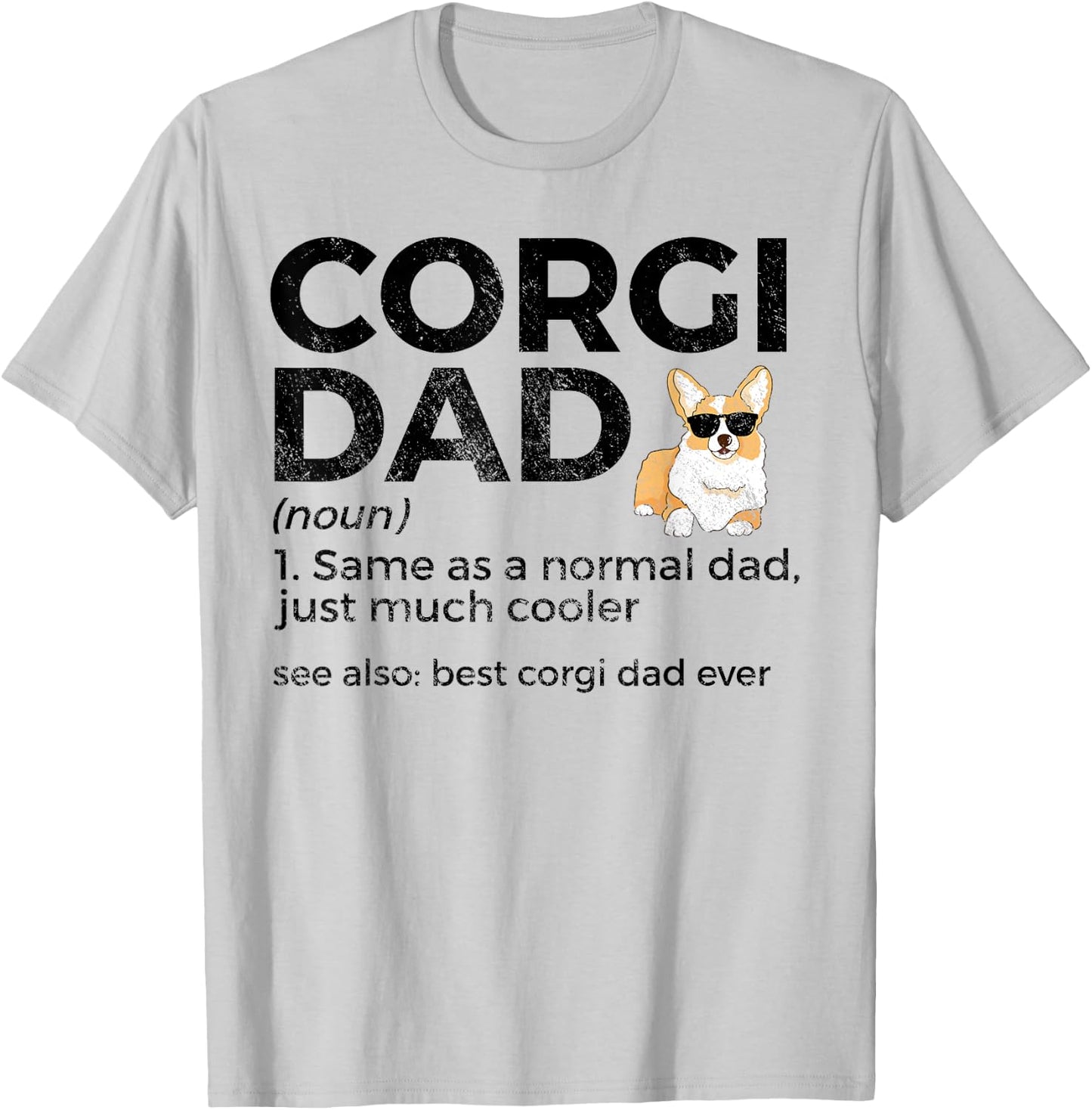 Corgi Dad Definition Funny Best Corgi Dad Ever Dog Lover T-Shirt - T-Shirt | Ash