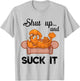 Shut Up & Suck It Cajun T Shirt | Funny Crawfish Mardi Gras T-Shirt - T-Shirt | Ash