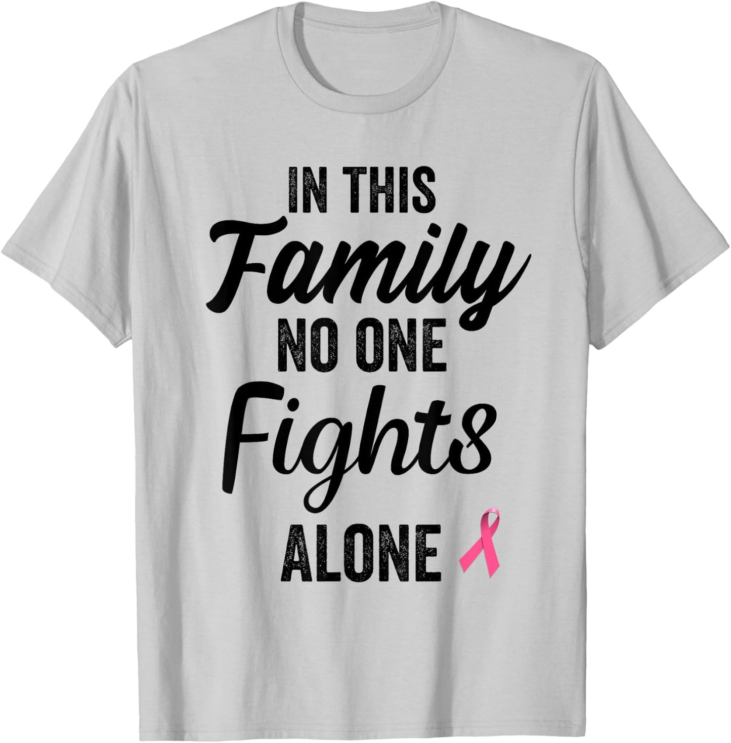 In this family no one fights alone breast cancer gift T-Shirt - T-Shirt | Ash