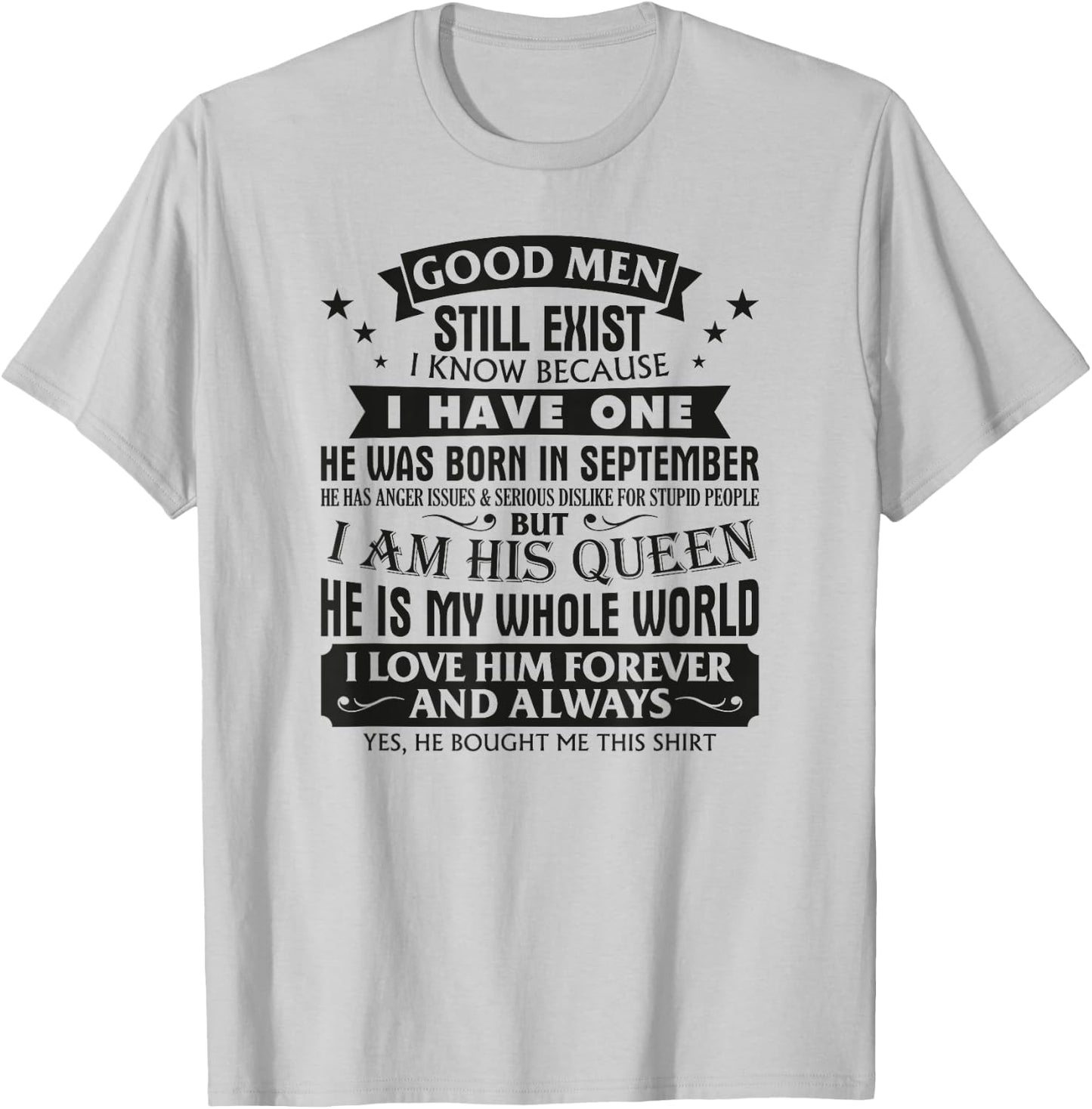 Good Men Still Exist I Know I Have One Born In September Fun T-Shirt - T-Shirt | Ash