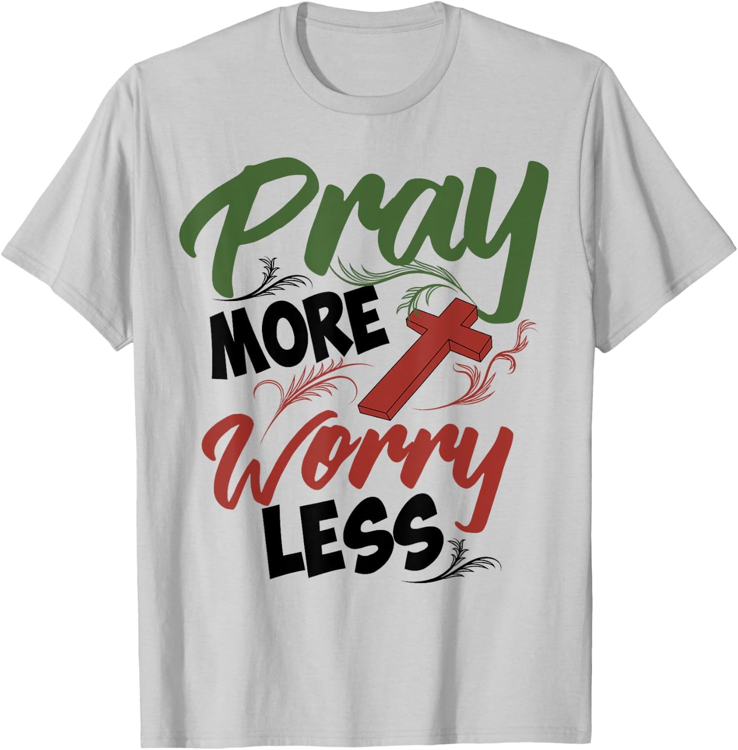 Philippians 4:6 Pray More Worry Less Christianity Shirt Gift T-Shirt - T-Shirt | Ash