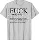 Fuck Definition Dictionary Design Profanity Gift T-Shirt - T-Shirt | Ash