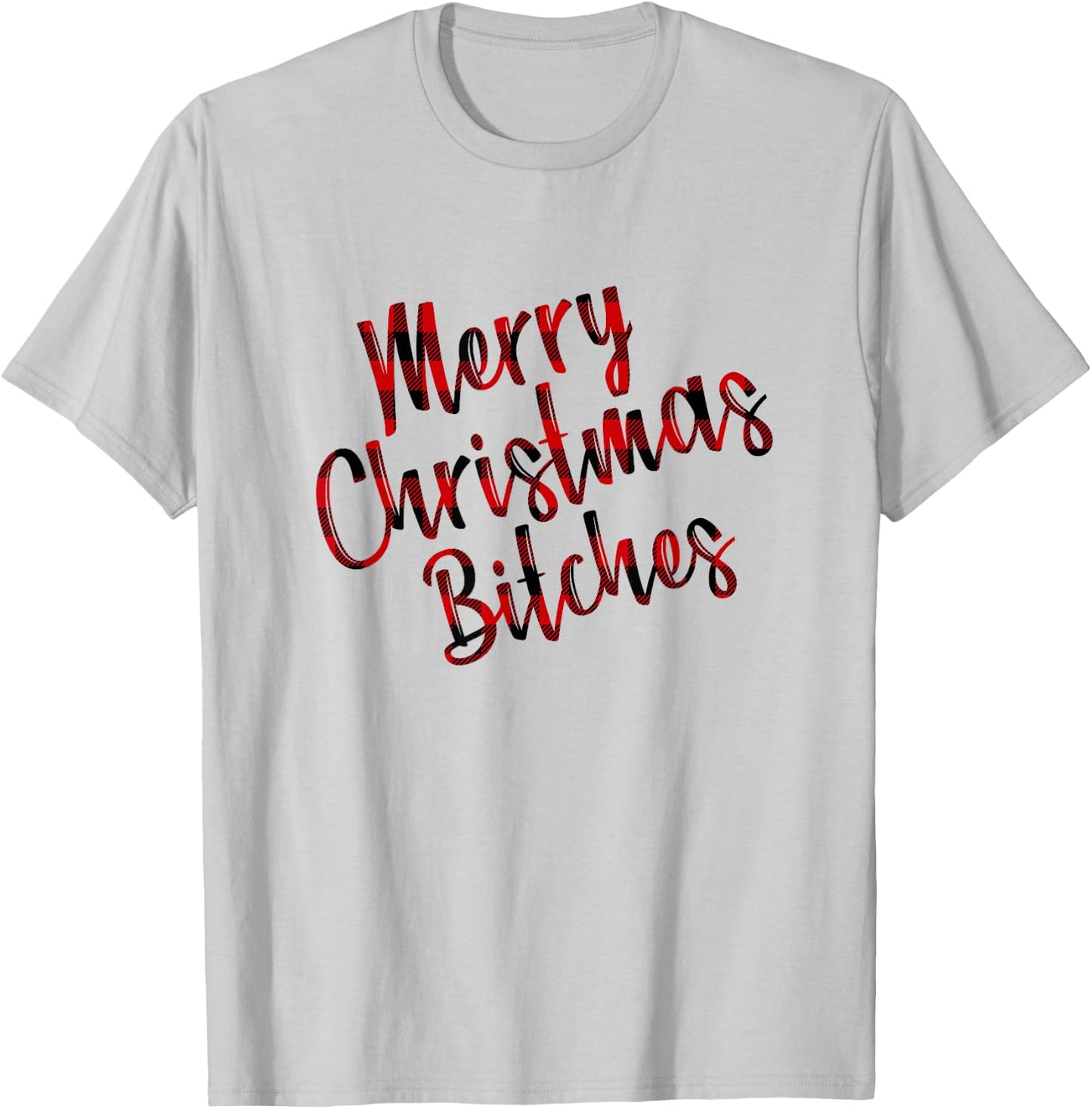 Merry Christmas Bitches | Funny Adult Humor Xmas Holiday T-Shirt - T-Shirt | Ash