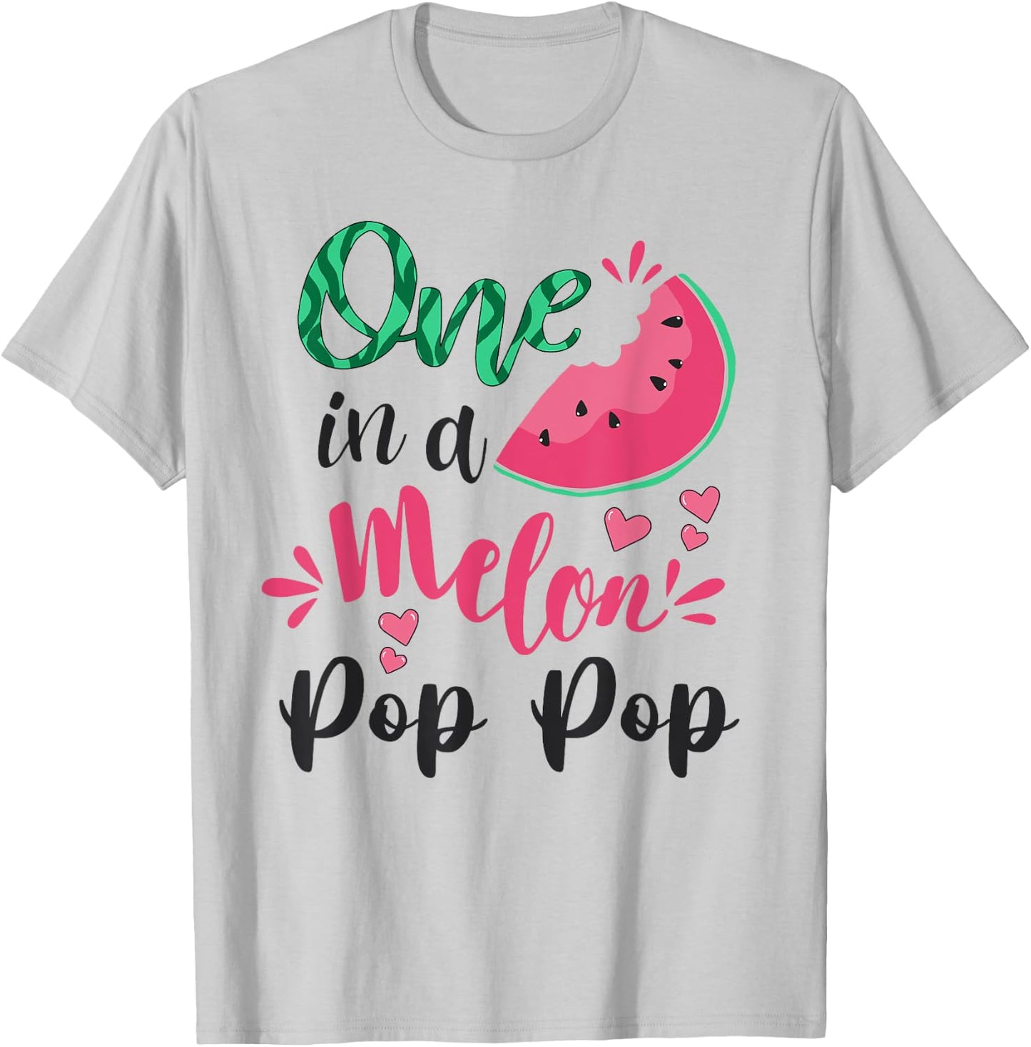 One In A Melon Pop Pop Funny Grandpa Watermelon Themed T-Shirt - T-Shirt | Ash