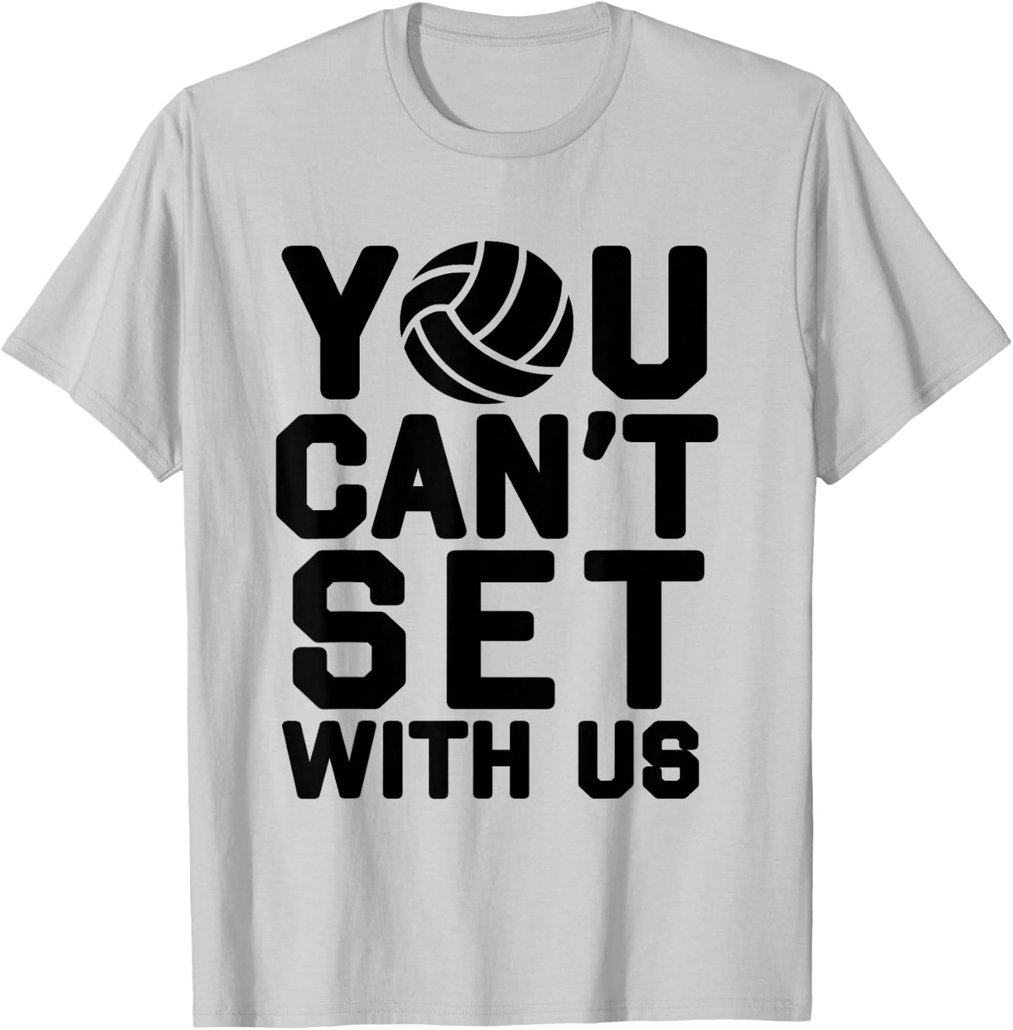Volleyball For Girls - You Can't Set With Us T-Shirt - T-Shirt | Ash