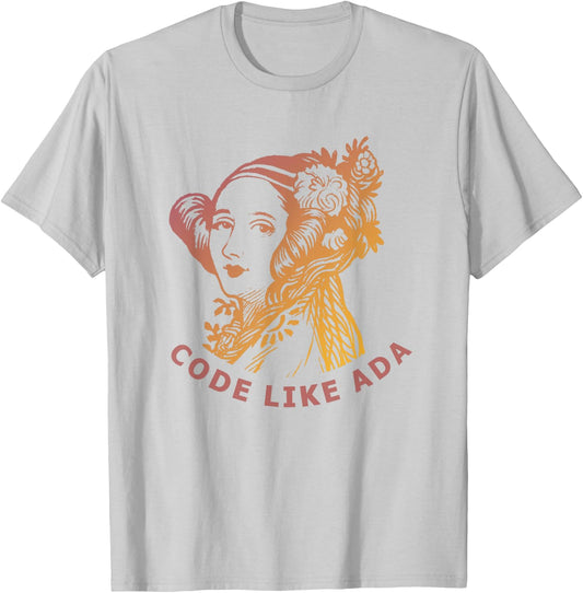 Ada Lovelace Dawn Gradient Code Like Ada T-Shirt - T-Shirt | Ash