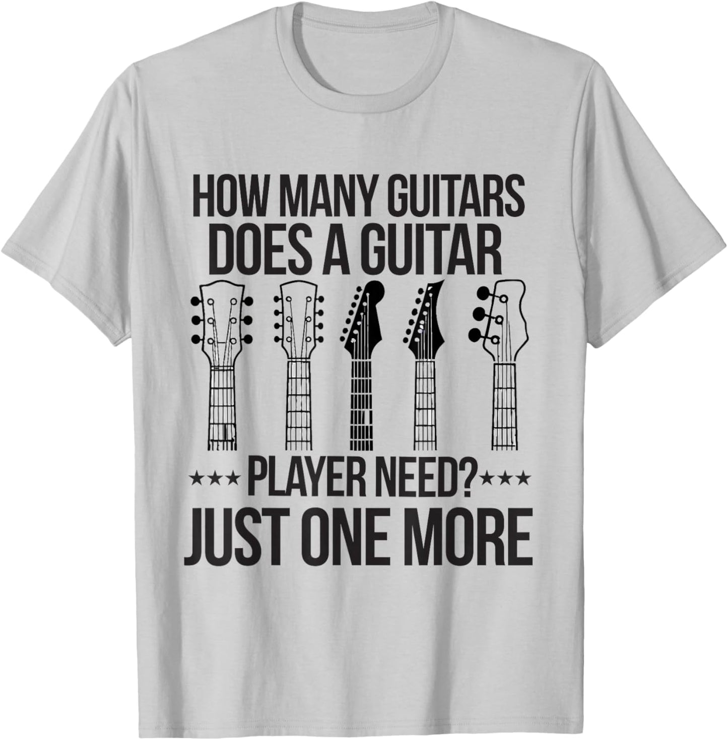 How Many Guitars Does a Guitar Player Need Guitarist Collect T-Shirt - T-Shirt | Ash