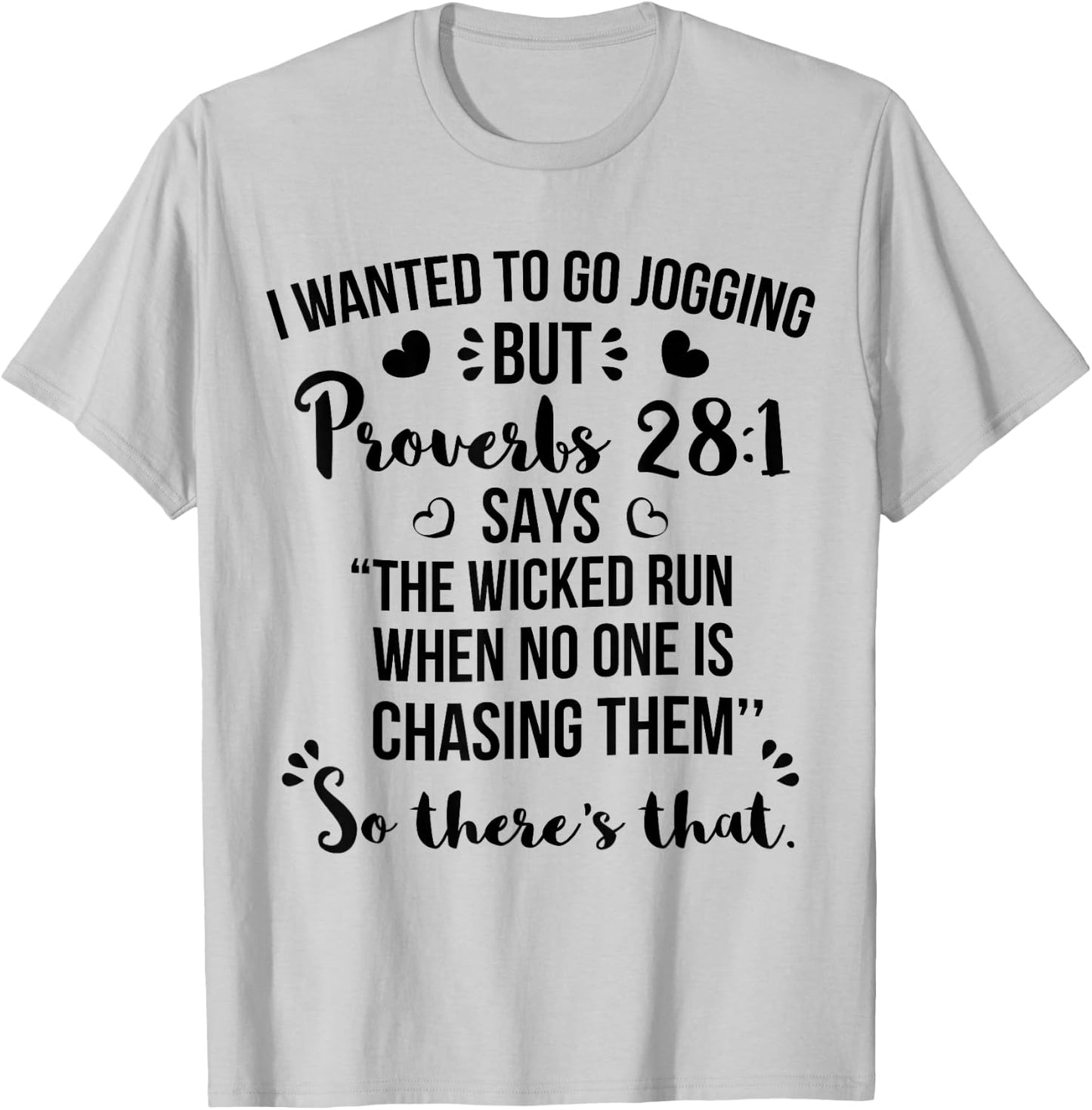 I Wanted To Go Jogging But Proverbs 28:1 T-Shirt - T-Shirt | Ash