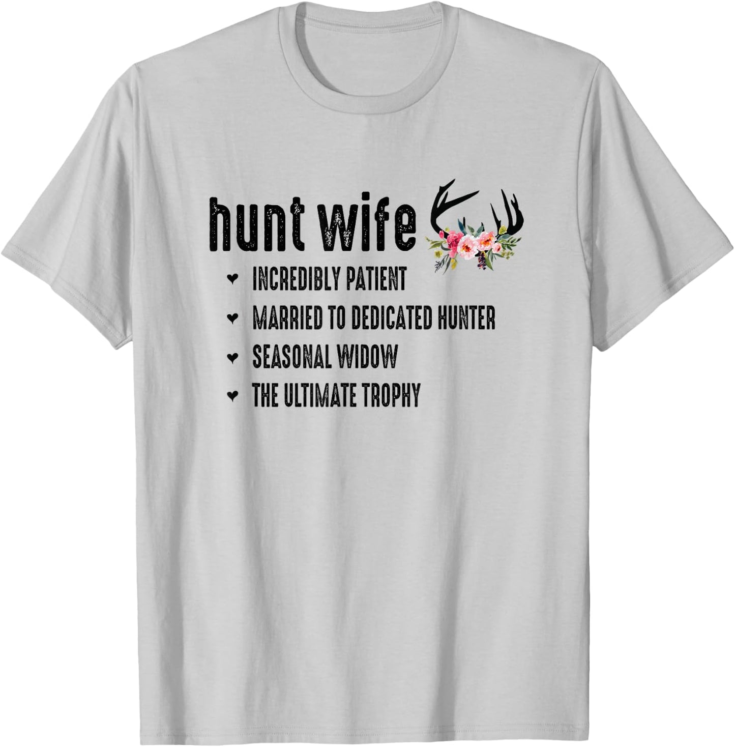 Hunt Wife Cute Hunter Husband Seasonal Widow Funny Trophy T-Shirt - T-Shirt | Ash