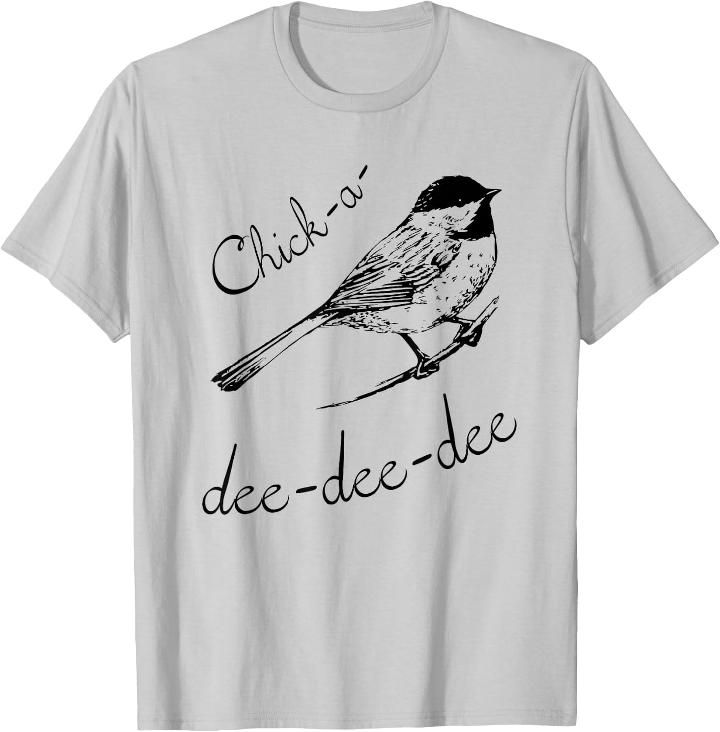 Chickadee - Best Bird Lover Gift T-Shirt - T-Shirt | Ash