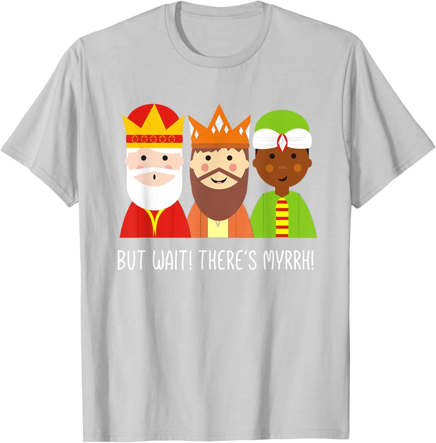 But Wait There's Myrrh! Three Wise Men Christmas Funny Pun T-Shirt - T-Shirt | Ash