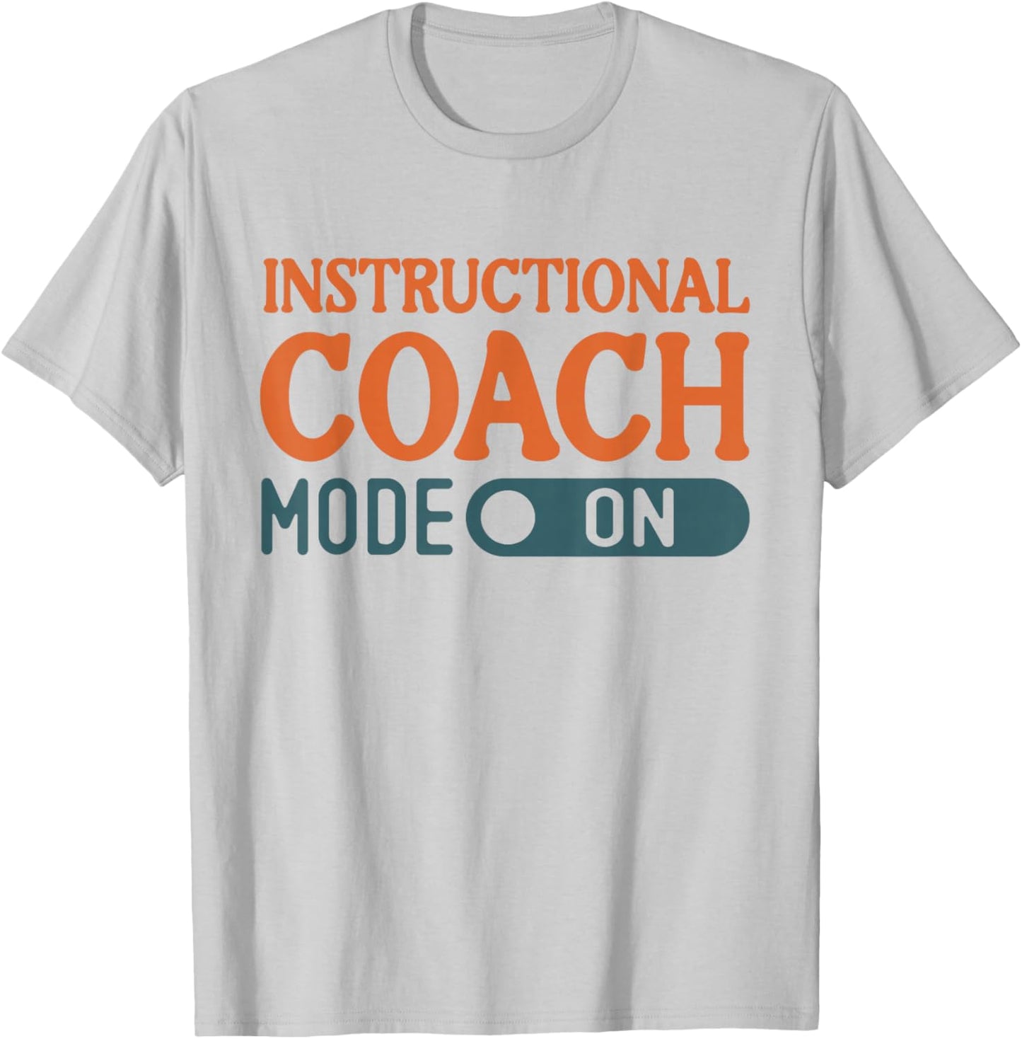 Instructional Coach Mode On Support Teachers Student Success T-Shirt - T-Shirt | Ash