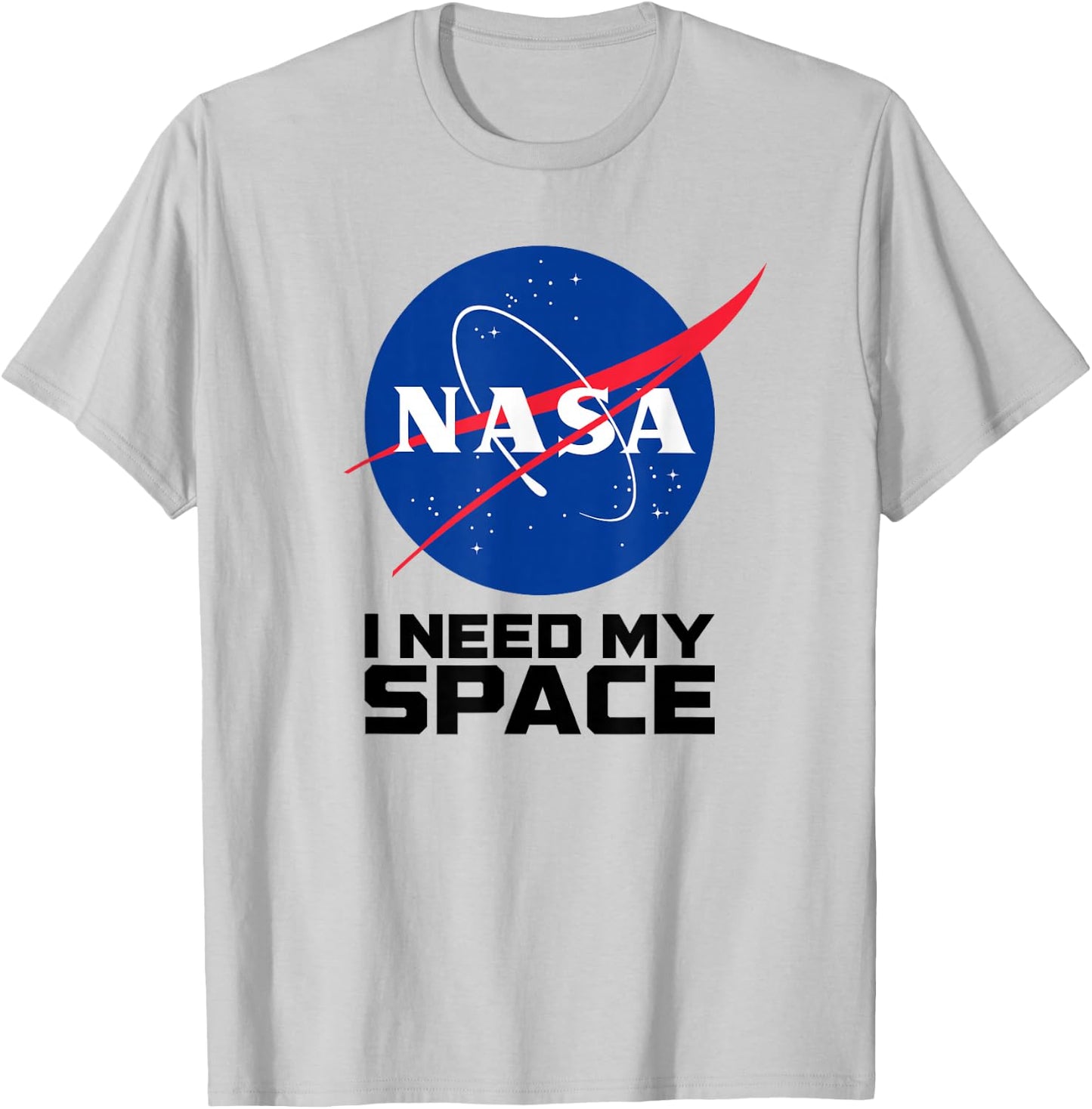 I Need My Space - NASA Space Shirt T-Shirt - T-Shirt | Ash