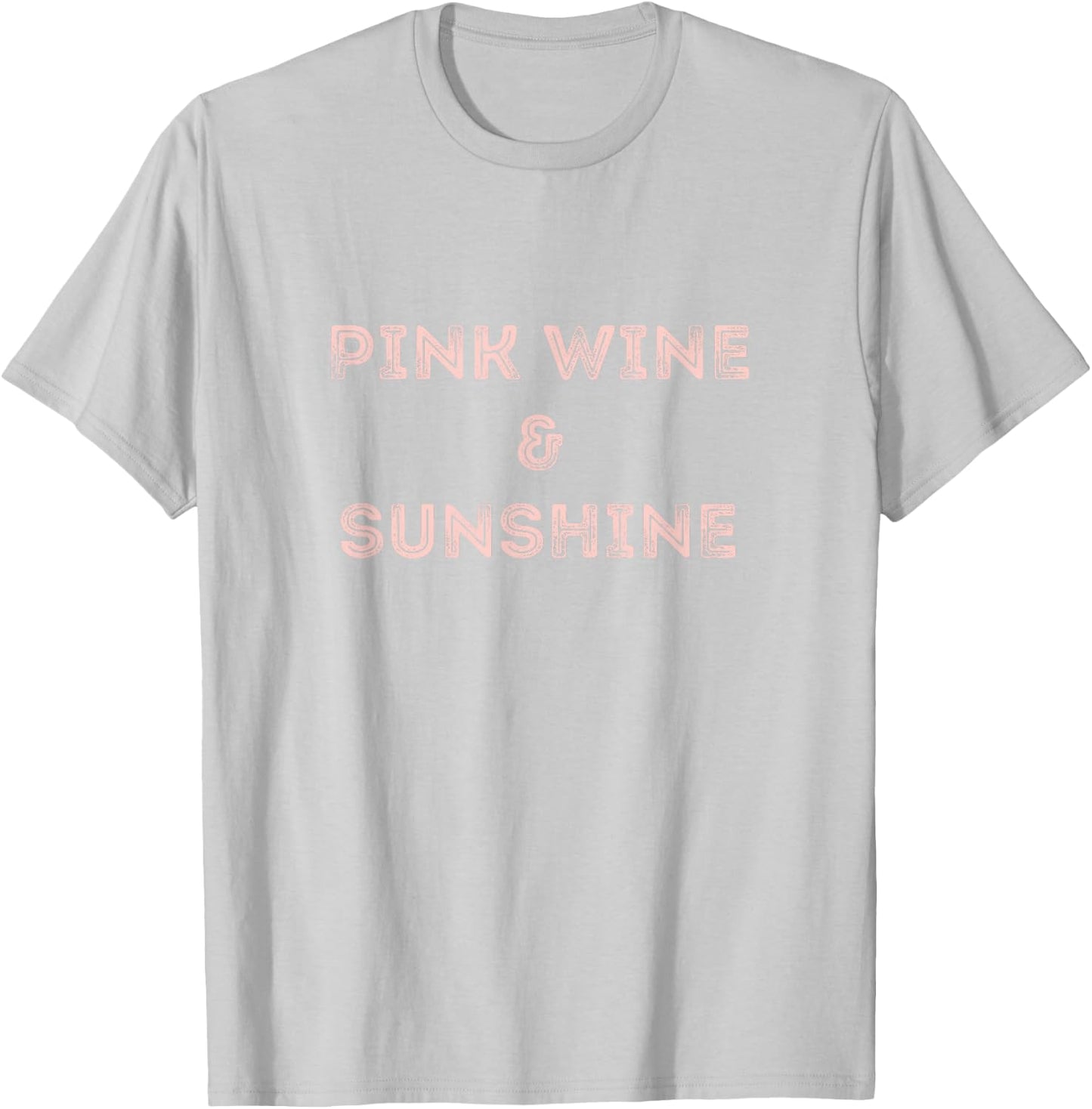 Rose Wine Quote Shirt - Pink Wine & Sunshine Rose All Day T-Shirt - T-Shirt | Ash