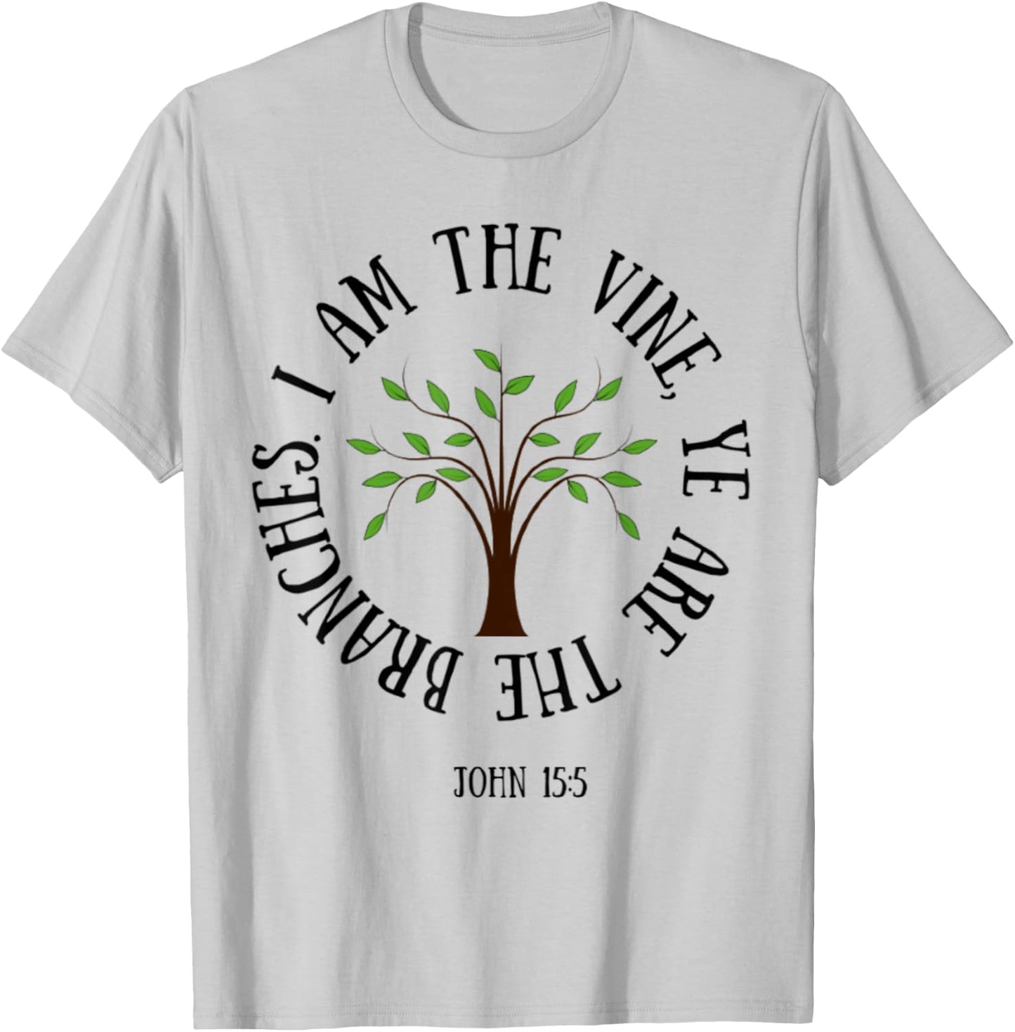 John 15:5 I Am The Vine Christian Faith Bible Verse Shirt T-Shirt - T-Shirt | Ash