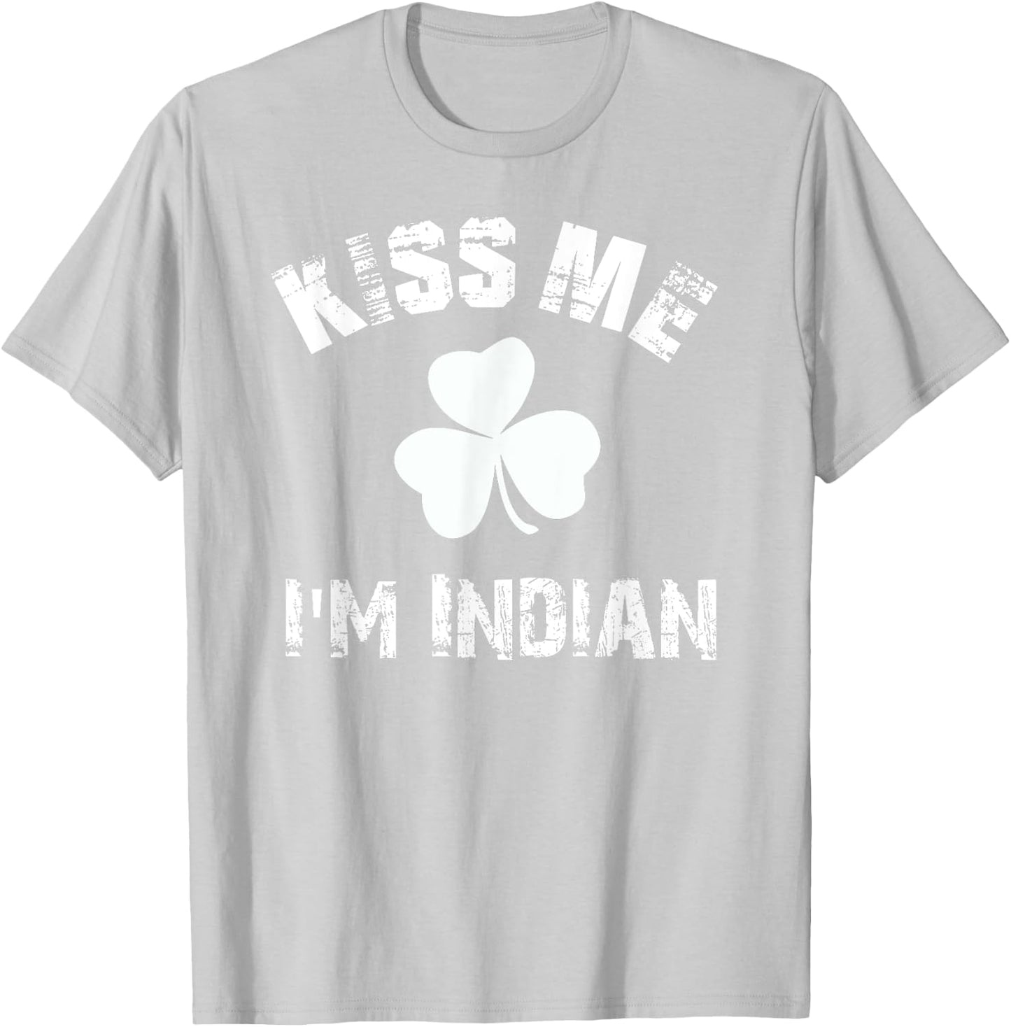 Kiss Me Im Indian St Patricks Day Clover Graphic T Shirt T-Shirt - T-Shirt | Ash