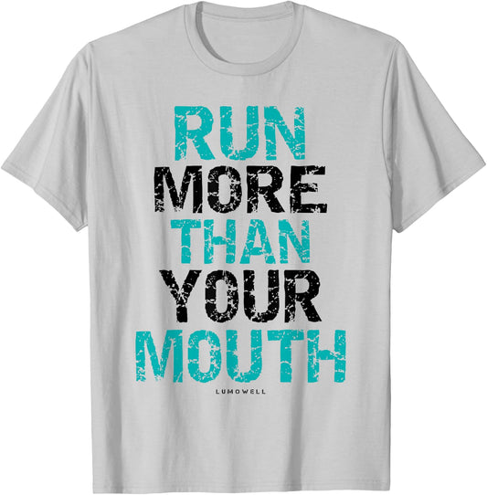 Funny Running Shirts - Run More Than Your Mouth T-Shirt - T-Shirt | Ash