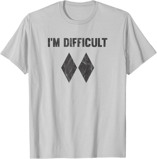 I'm Difficult Double Black Diamond Ski Snowboard T-Shirt - T-Shirt | Ash