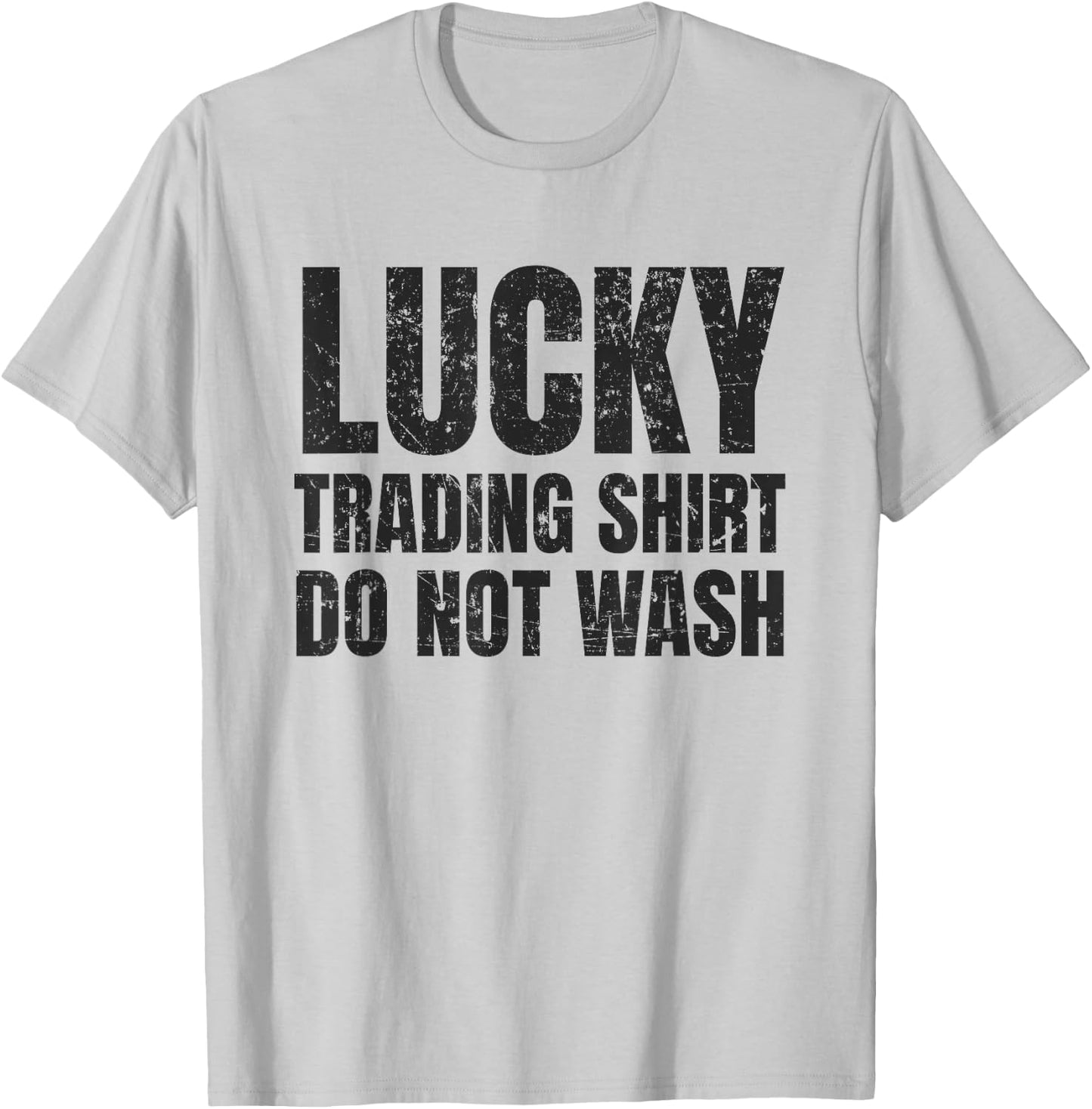 Lucking Trading Shirt Funny Stock Market Traders Gift T-Shirt - T-Shirt | Ash