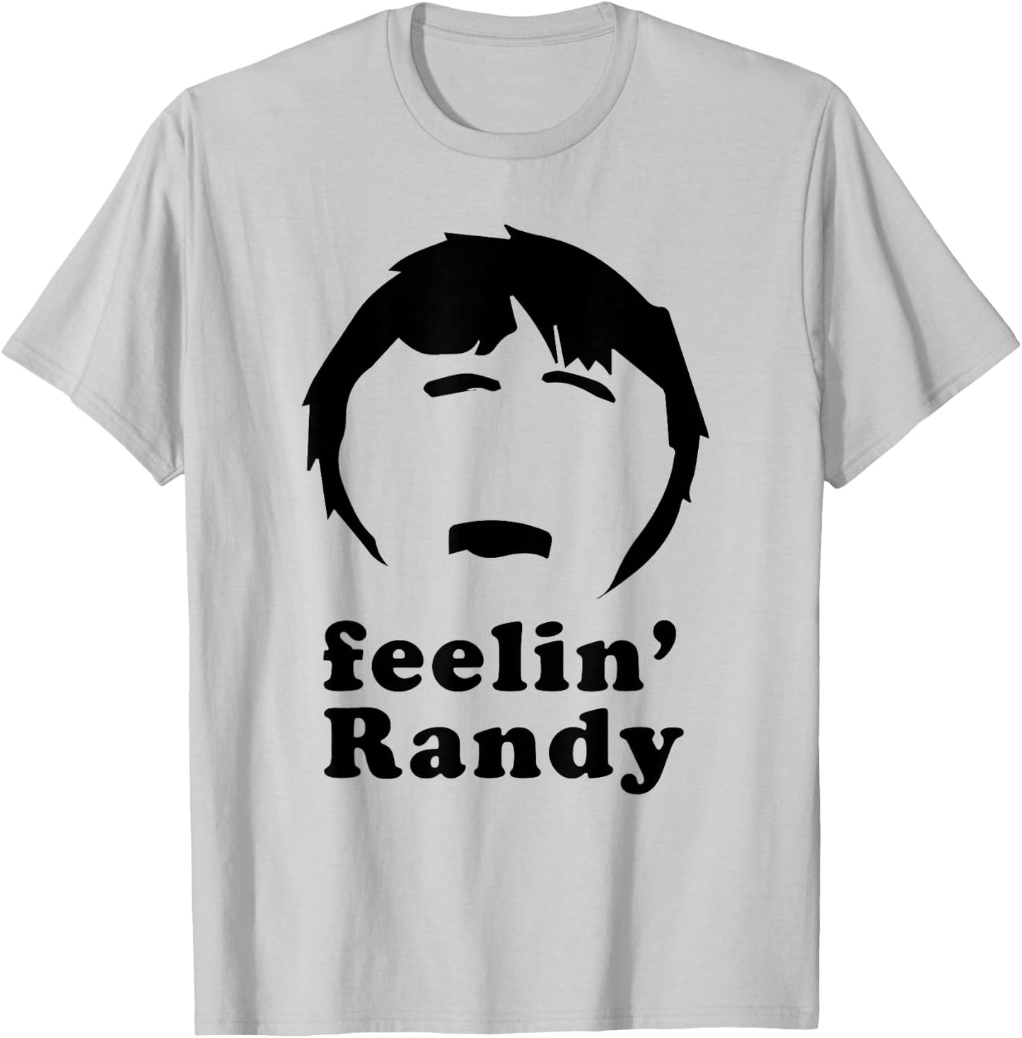 Feelin' Randy Joke Funny T-Shirt - T-Shirt | Ash