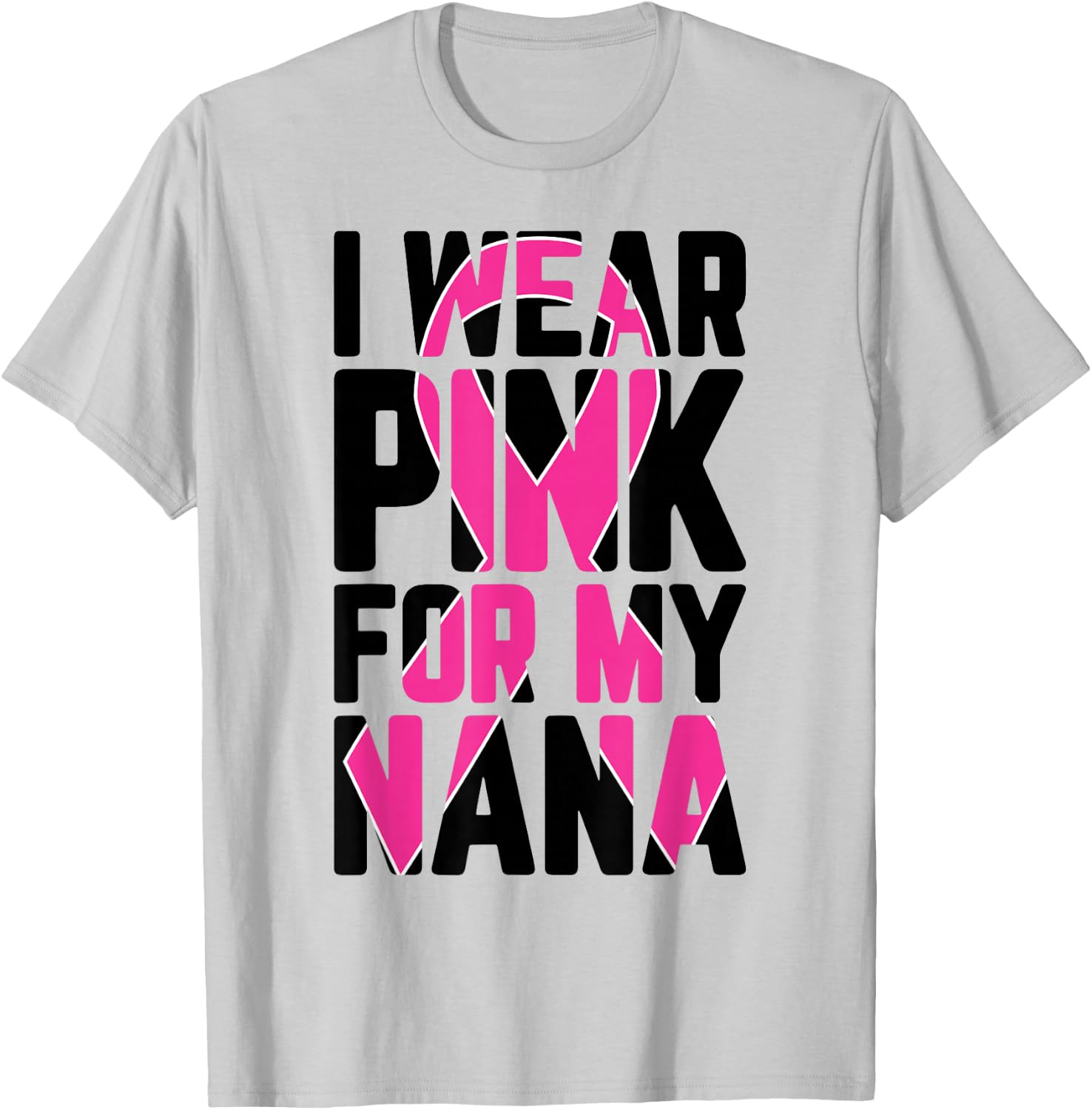 I Wear Pink For My Nana T Shirt Breast Cancer Awareness T-Shirt - T-Shirt | Ash