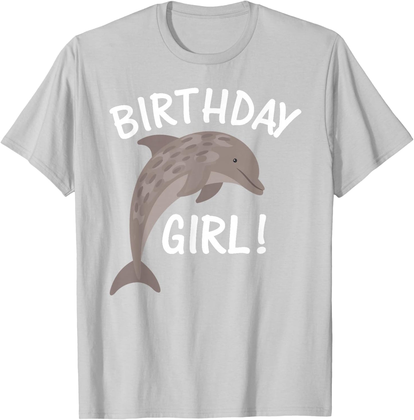 Birthday Girl Dolphin T-Shirt - T-Shirt | Ash