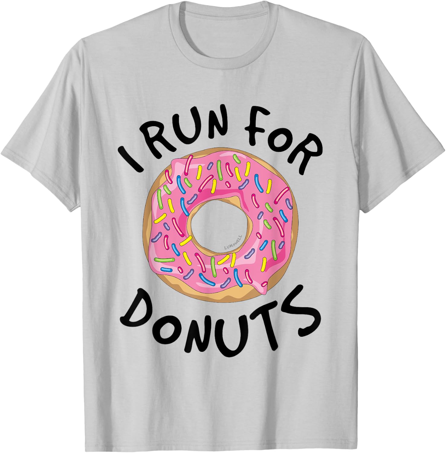 I Run For Donuts - Funny Donut Shirts - Running T Shirt T-Shirt - T-Shirt | Ash