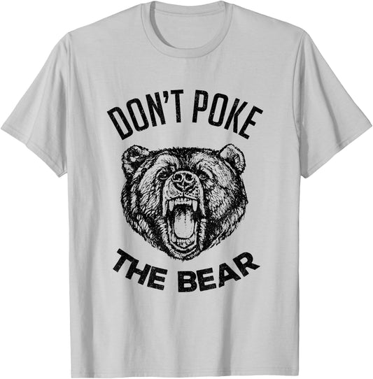 Don't Poke The Bear Funny Bear Spirit Animal Lover Gift T-Shirt - T-Shirt | Ash