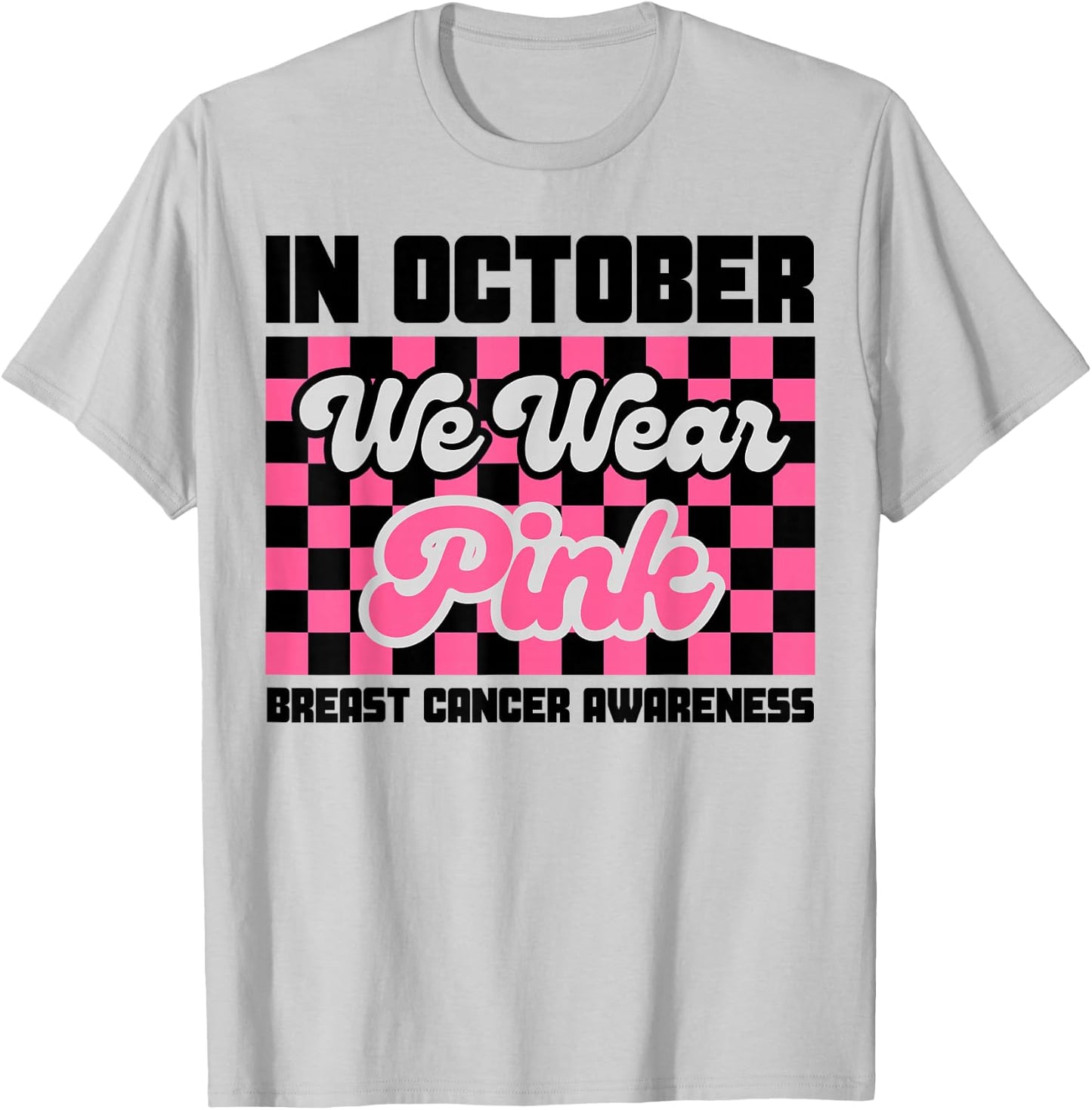 In October We Wear Pink Breast Cancer Awareness Pinktober T-Shirt - T-Shirt | Ash