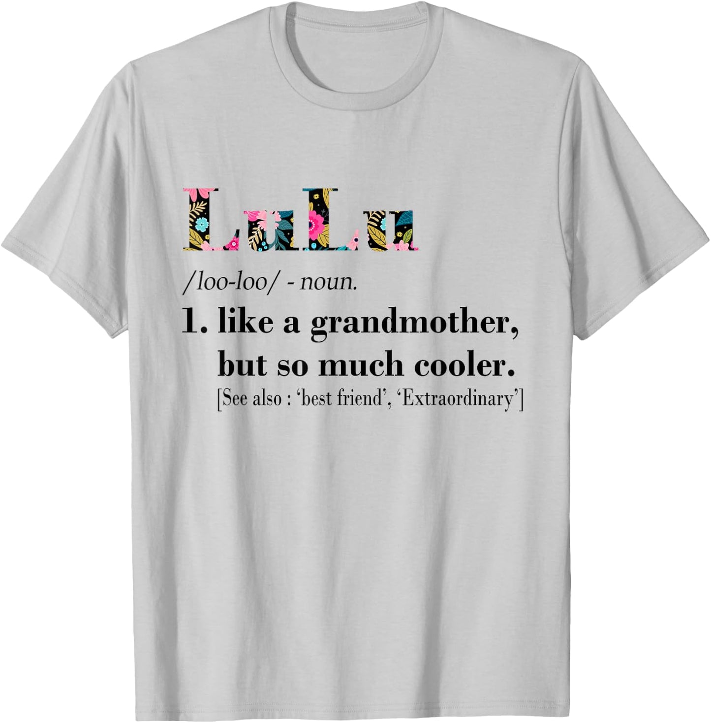 LuLu Like Grandmother but So Much Cooler White T-Shirt - T-Shirt | Ash
