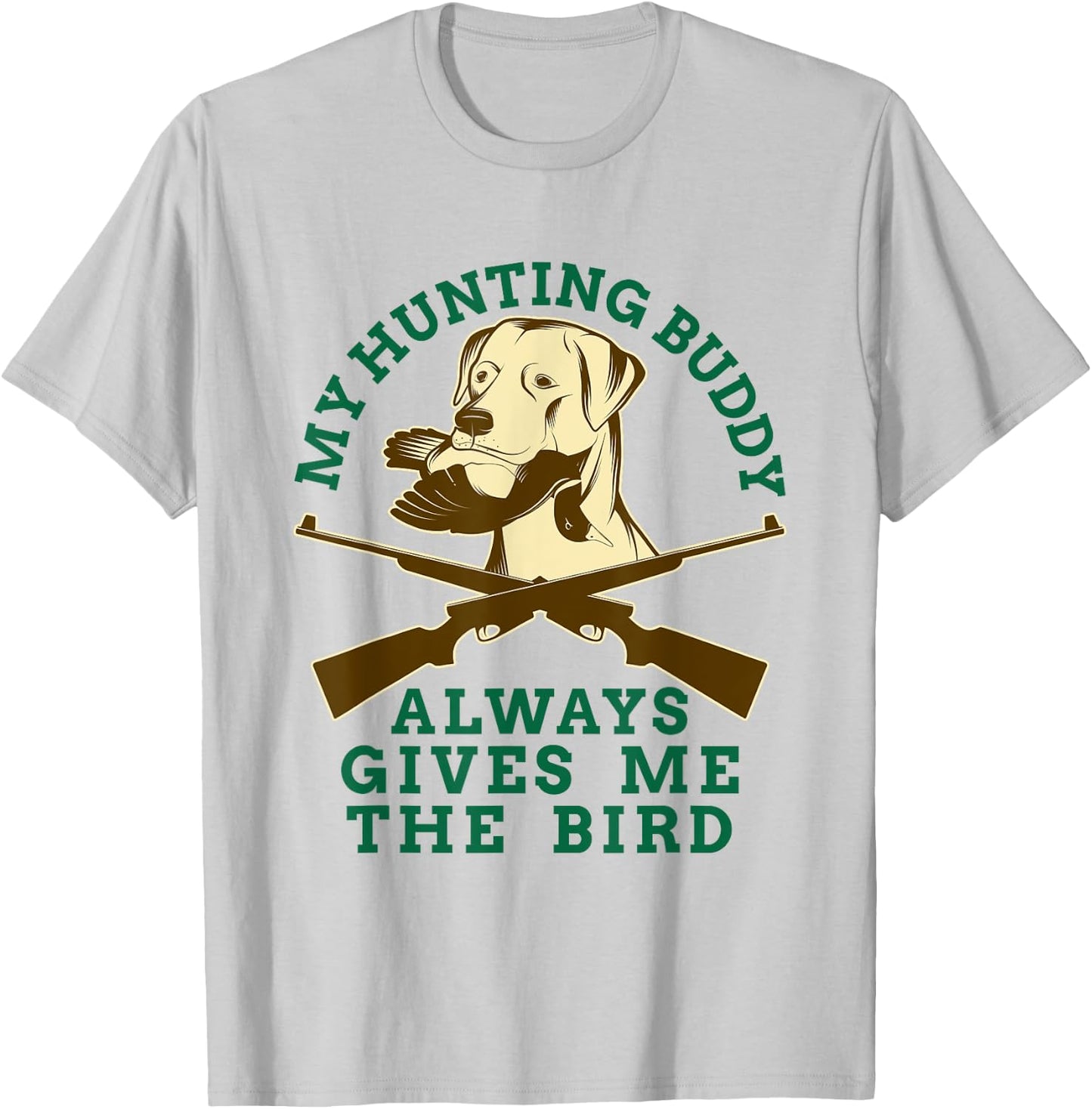 Bird Dog Pointer My Hunting Buddy Always Gives Me The Bird Men Women Kids T-Shirt - T-Shirt | Ash