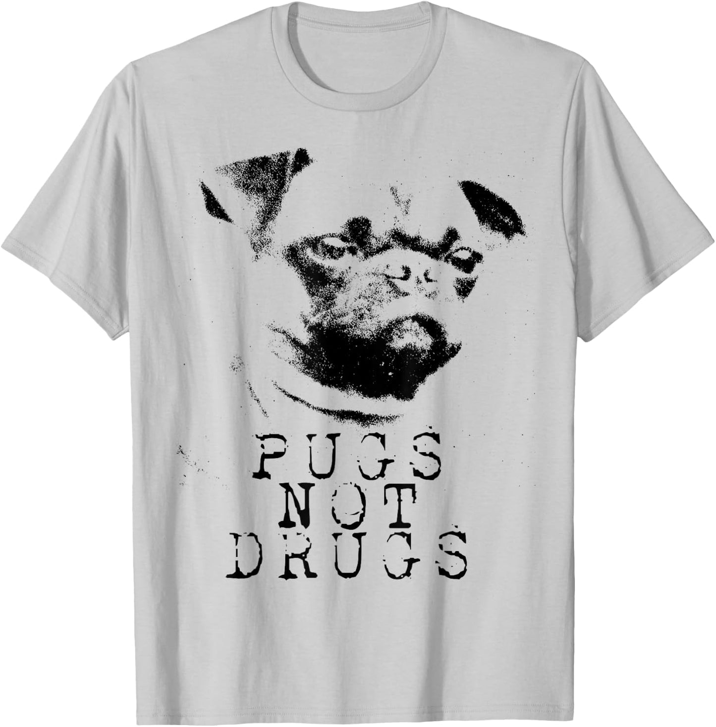 Pugs Not Drugs Funny Pug Dog Owner Pug Lover T-Shirt - T-Shirt | Ash