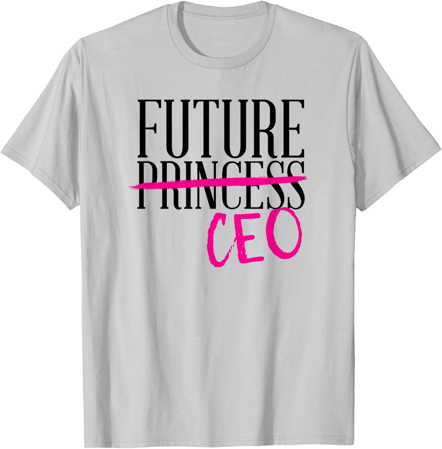 Future Princess CEO Cute Trendy Business Girl Boss Feminist T-Shirt - T-Shirt | Ash