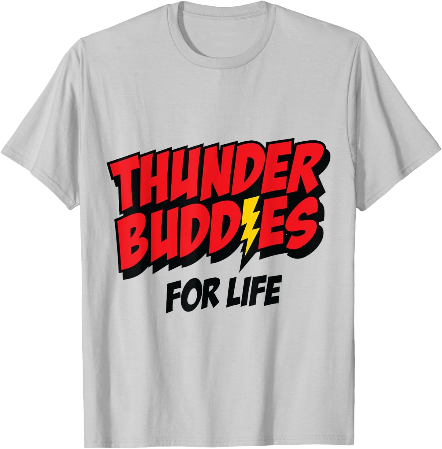 Thunder buddies for life T-Shirt - T-Shirt | Ash